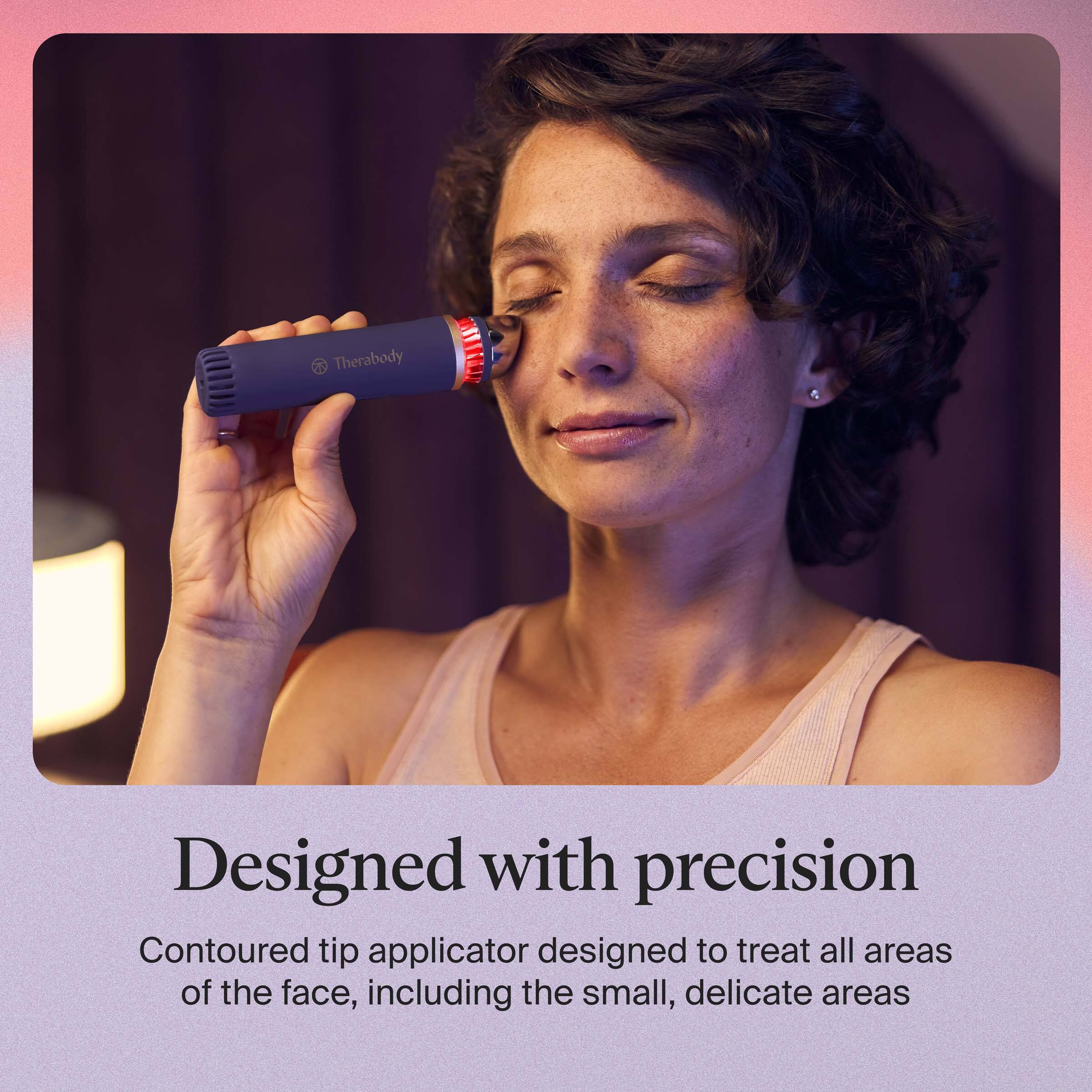 Designed with precision

Contoured tip applicator designed to treat all areas of the face, including the small, delicate areas