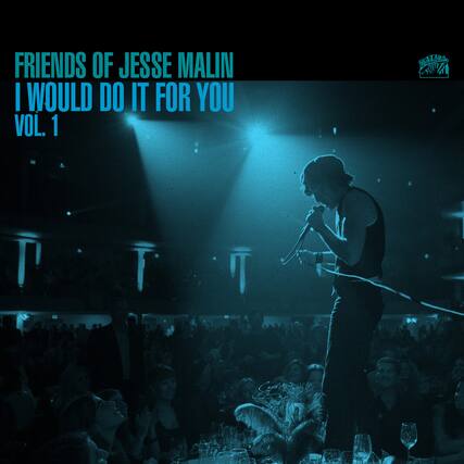 FRIENDS OF JESSE MALIN
I WOULD DO IT FOR YOU VOL. 1