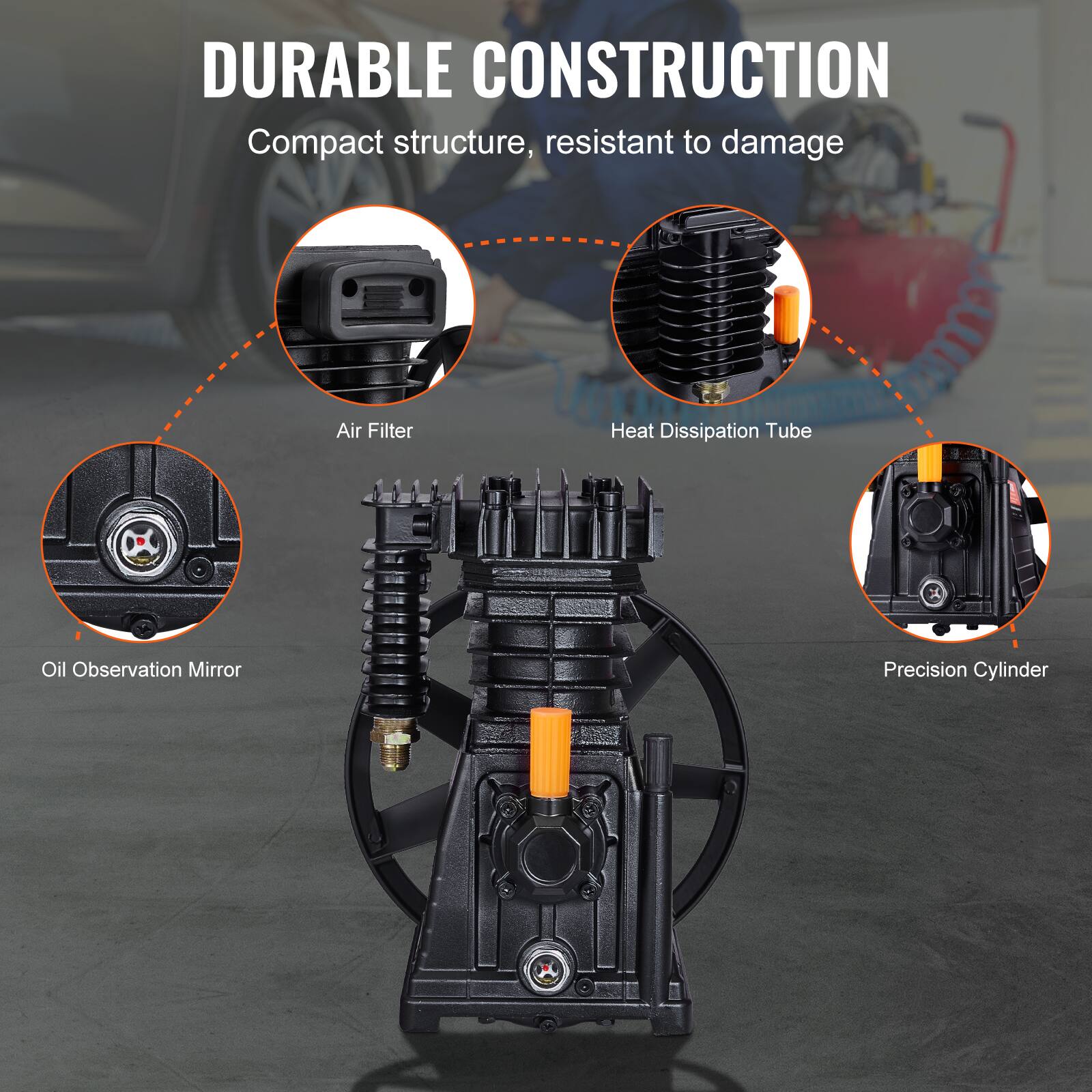 DURABLE CONSTRUCTION  
Compact structure, resistant to damage  

- Air Filter  
- Heat Dissipation Tube  
- Oil Observation Mirror  
- Precision Cylinder