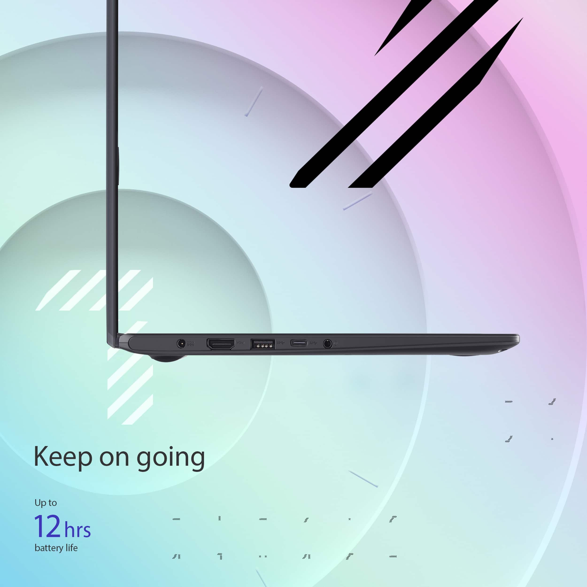 Keep on going Up to 12 hours battery life.