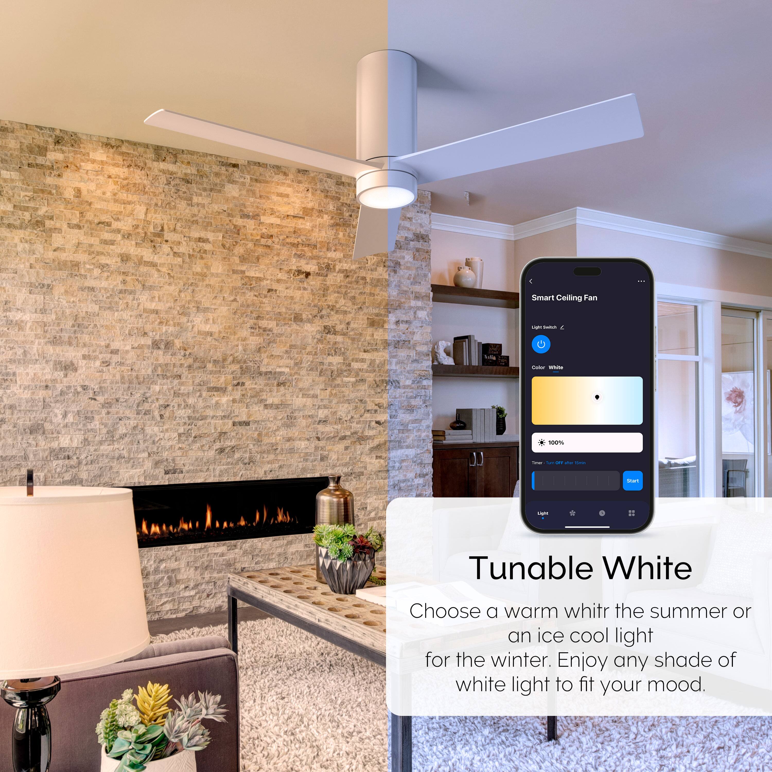 Smart Ceiling Fan - Tunable White - Choose a warm white with the summer or an ice cool light for the winter. Enjoy any shade of white light to fit your mood.