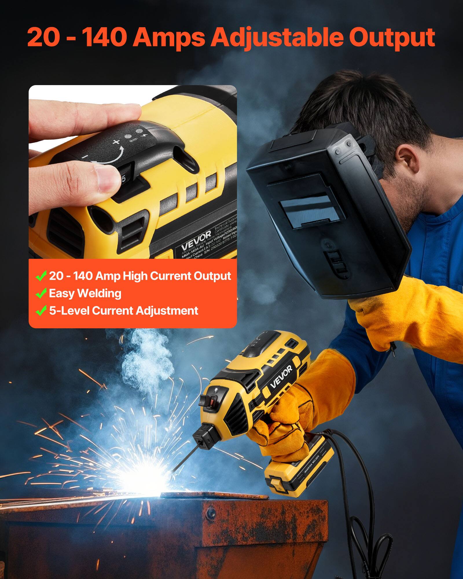 20 - 140 Amps Adjustable Output

20 - 140 Amp High Current Output
Easy Welding
5-Level Current Adjustment