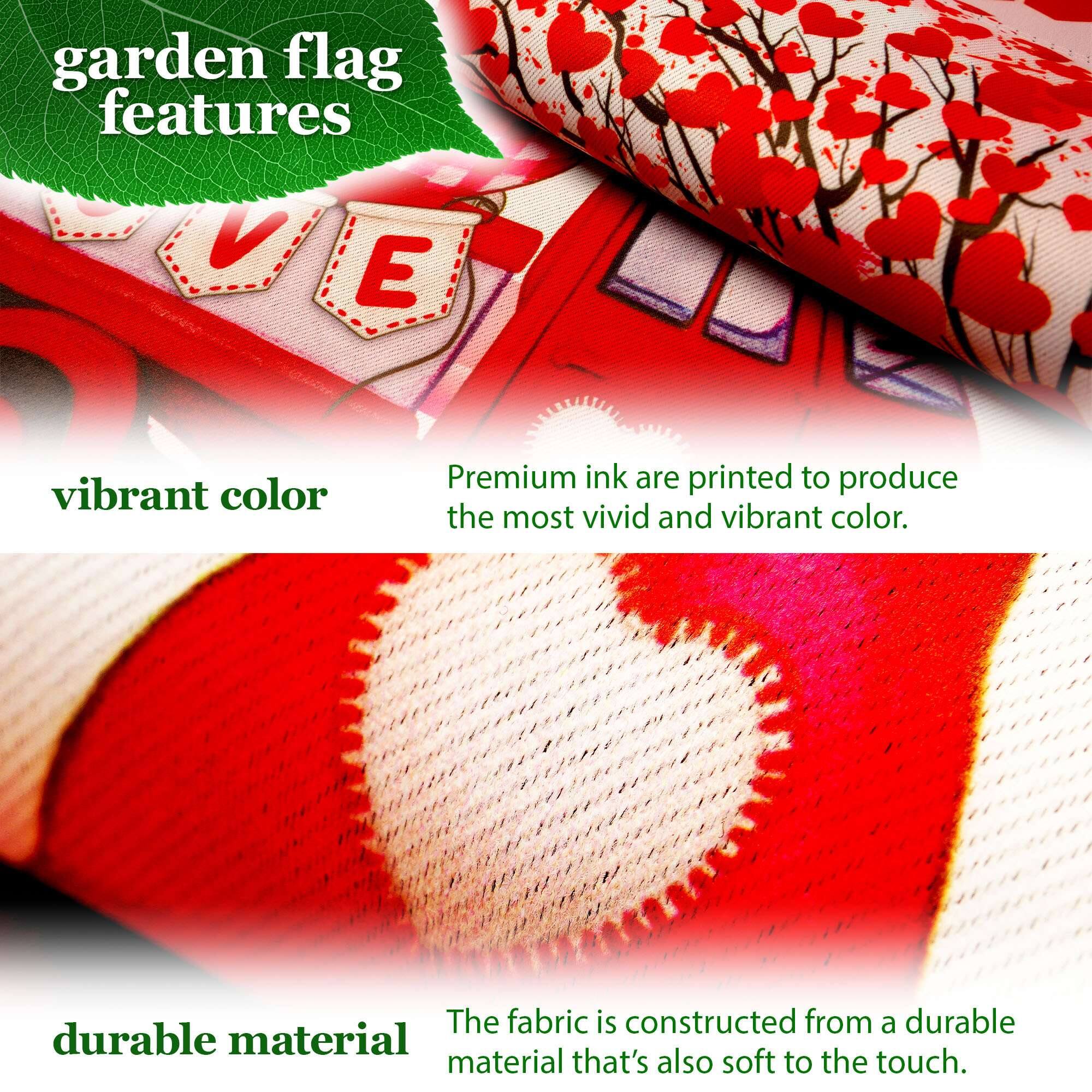 garden flag features

vibrant color  
Premium ink are printed to produce the most vivid and vibrant color.

durable material  
The fabric is constructed from a durable material that's also soft to the touch.