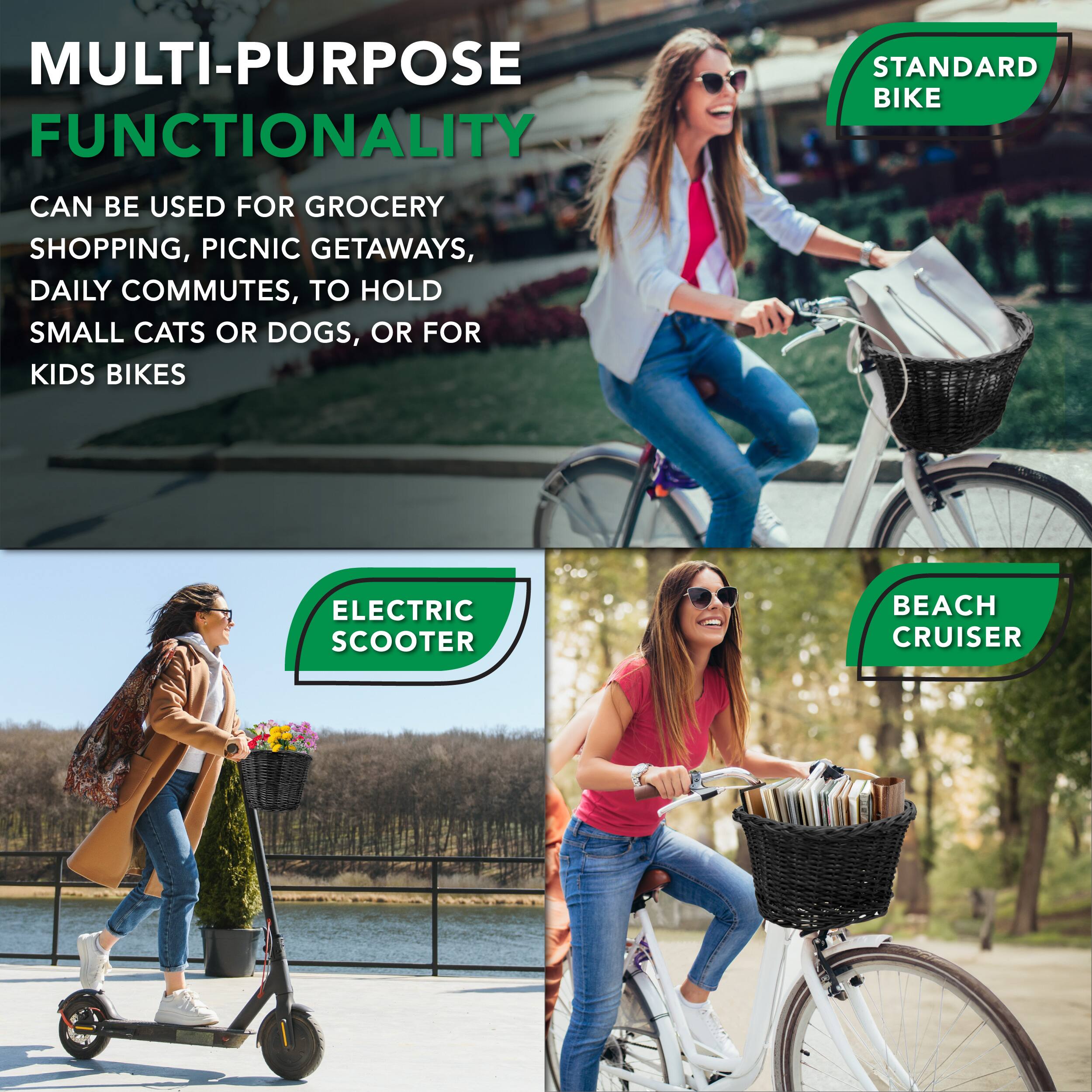 MULTI-PURPOSE FUNCTIONALITY
STANDARD BIKE CAN BE USED FOR GROCERY SHOPPING, PICNIC GETAWAYS, DAILY COMMUTES, TO HOLD SMALL CATS OR DOGS, OR FOR KIDS BIKES
ELECTRIC SCOOTER
BEACH CRUISER