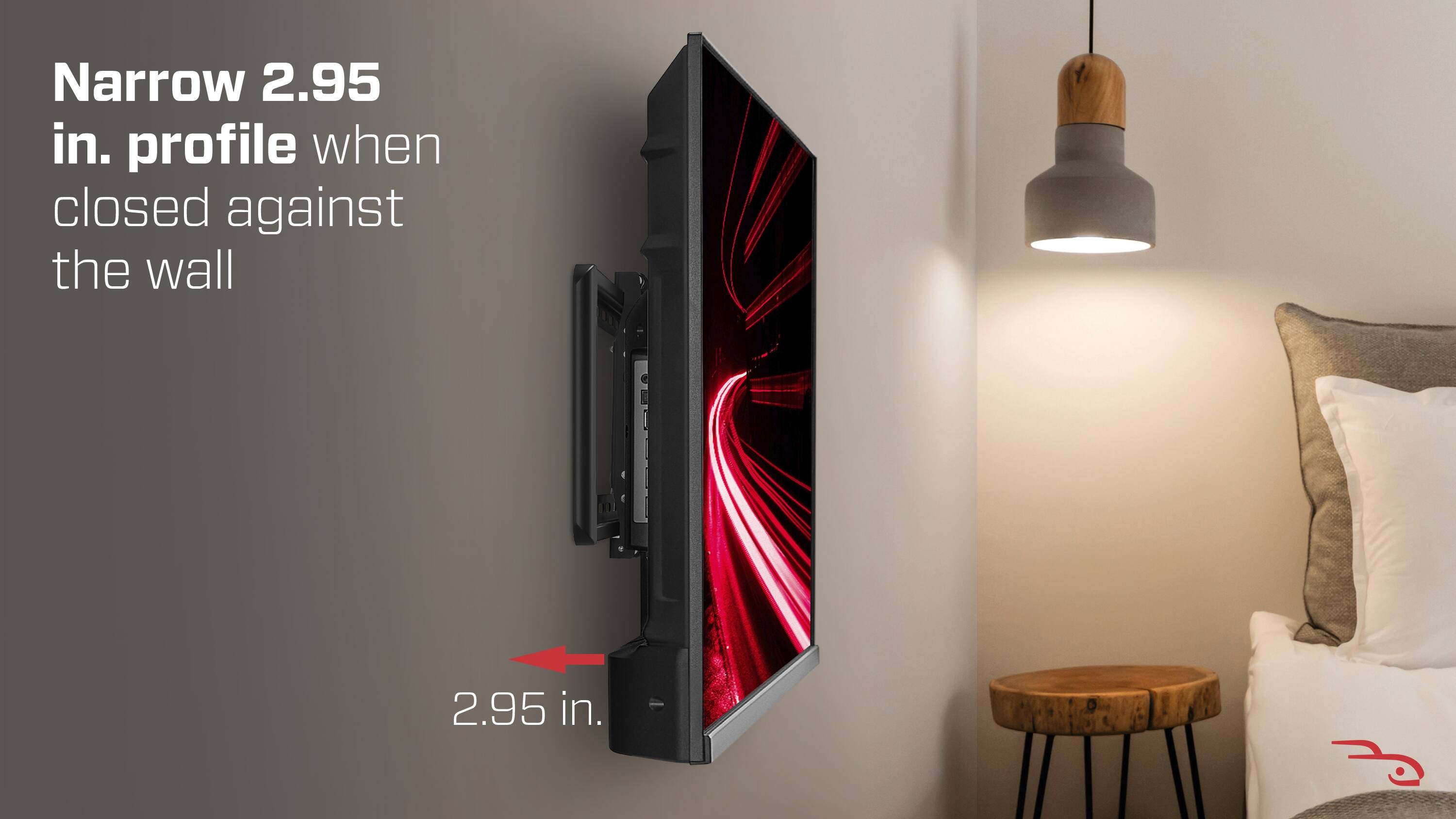 Narrow 2.95 in. profile when closed against the wall

2.95 in.