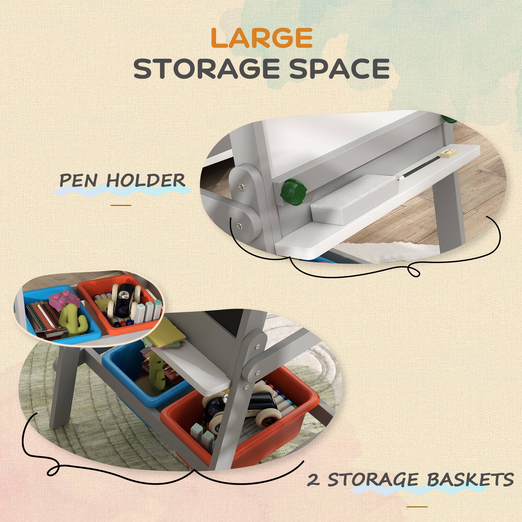 LARGE STORAGE SPACE  
PEN HOLDER  
2 STORAGE BASKETS