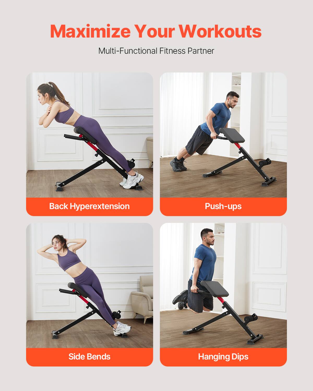 Maximize Your Workouts  
Multi-Functional Fitness Partner  

- Back Hyperextension  
- Push-ups  
- Side Bends  
- Hanging Dips