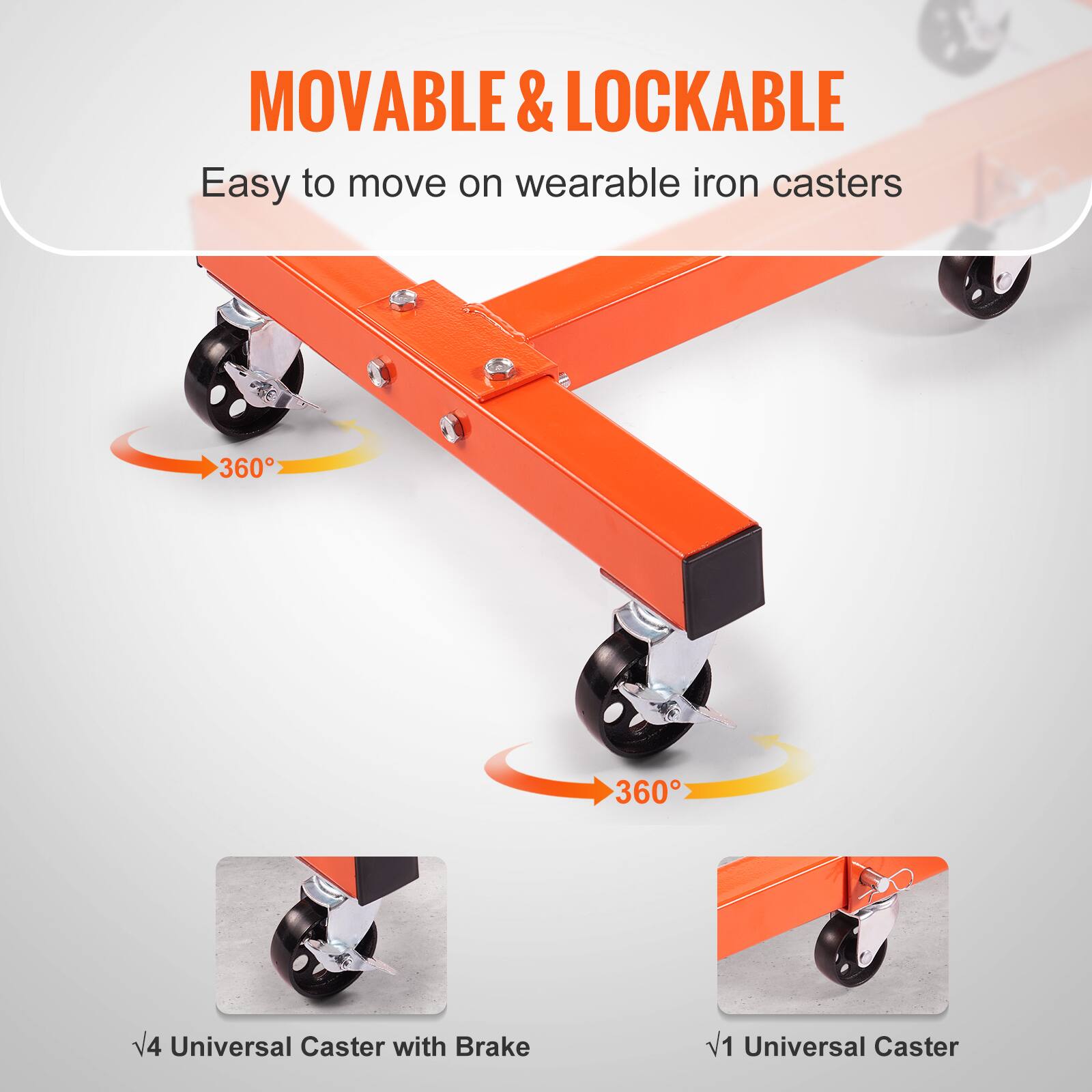 MOVABLE & LOCKABLE  
Easy to move on wearable iron casters  
360°  
360°  
N4 Universal Caster with Brake  
V1 Universal Caster