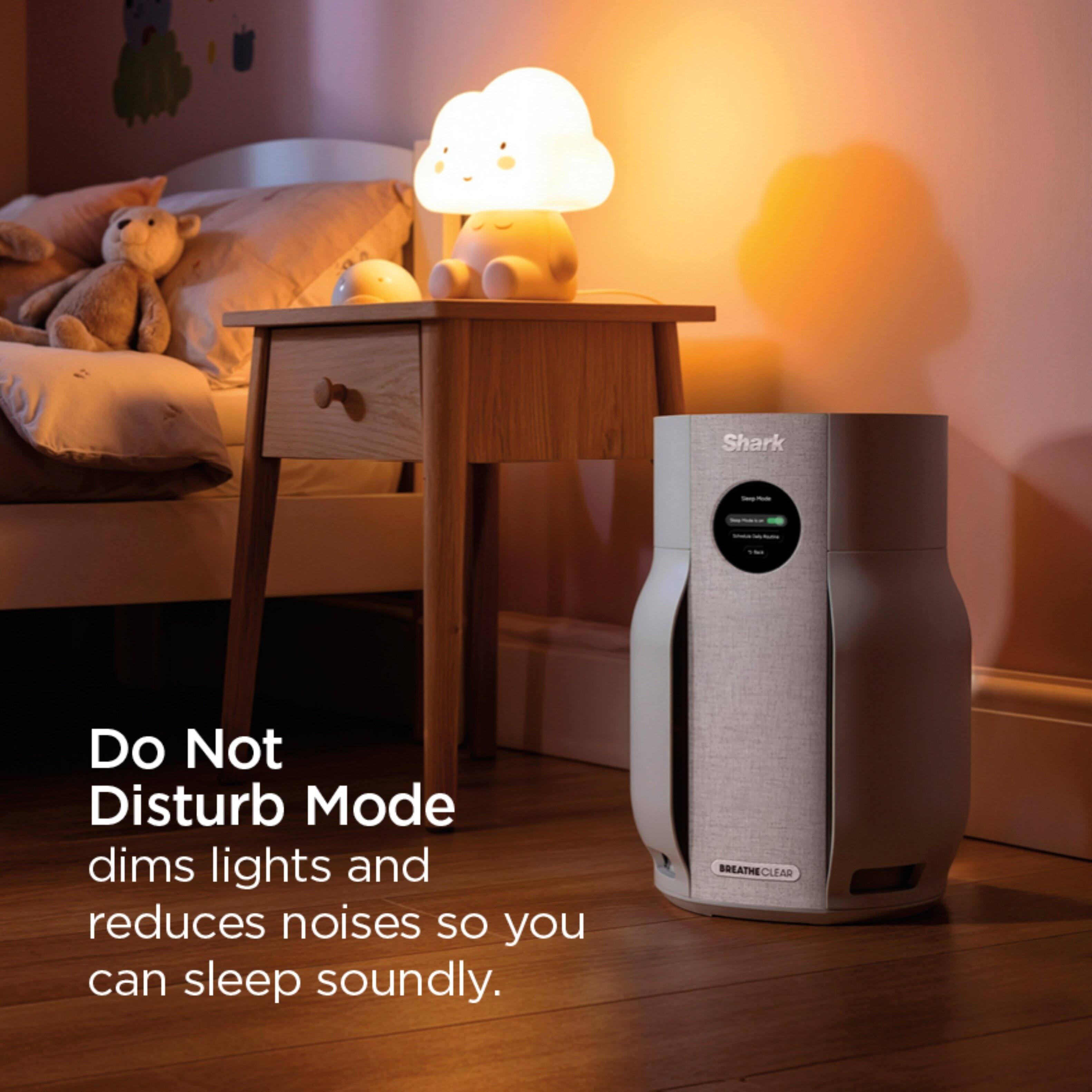 Do Not Disturb Mode dims lights and reduces noises so you can sleep soundly. BREATHE CLEAR