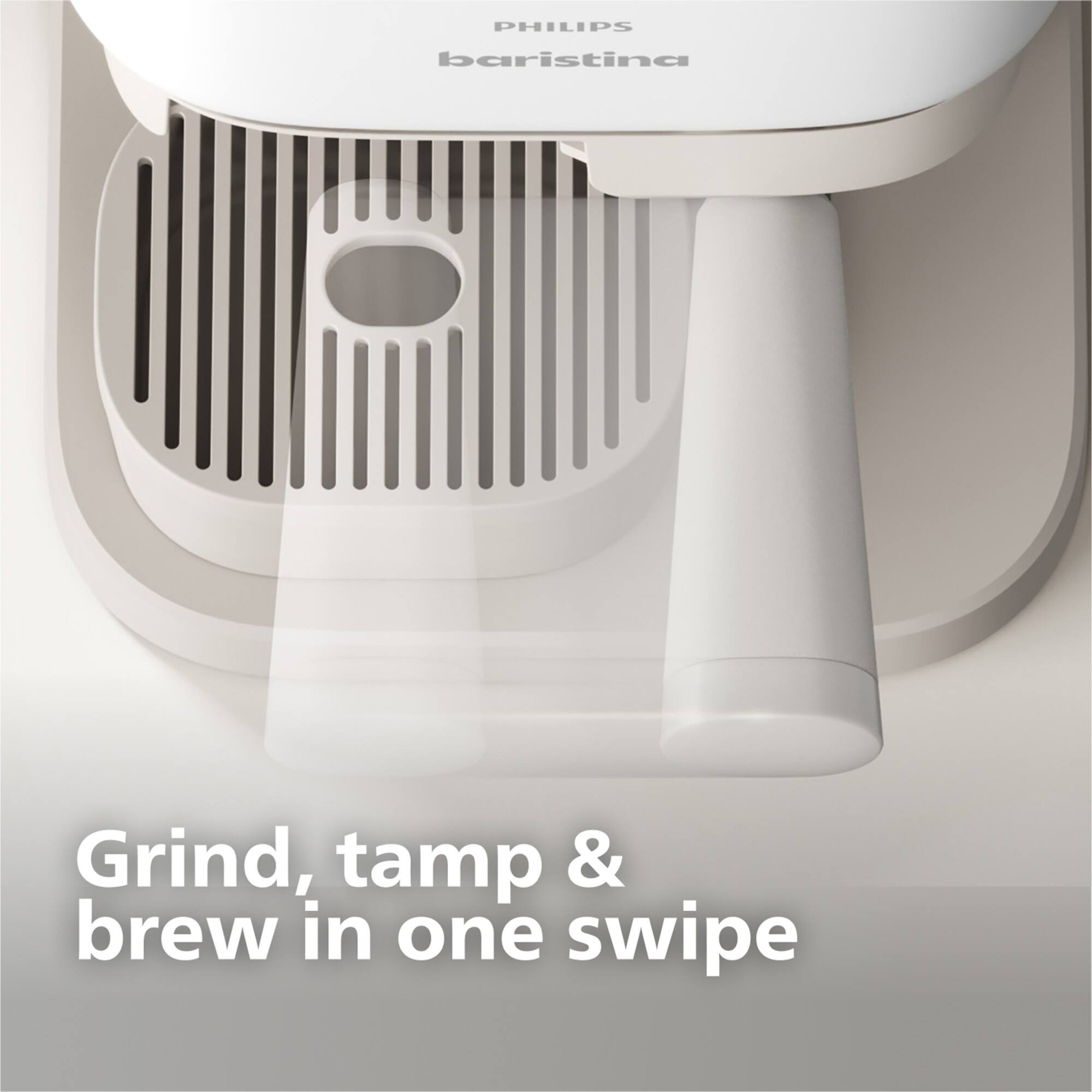 PHILIPS baristina

Grind, tamp & brew in one swipe