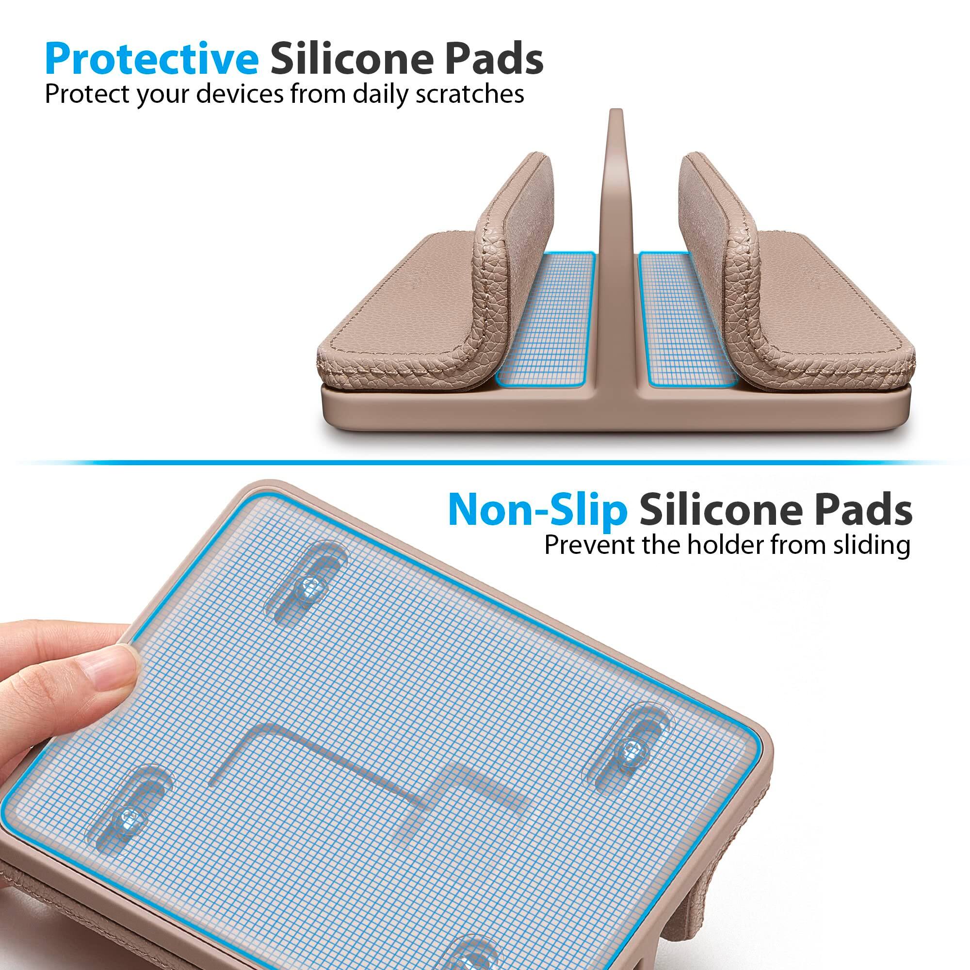 Protective Silicone Pads  
Protect your devices from daily scratches  

Non-Slip Silicone Pads  
Prevent the holder from sliding