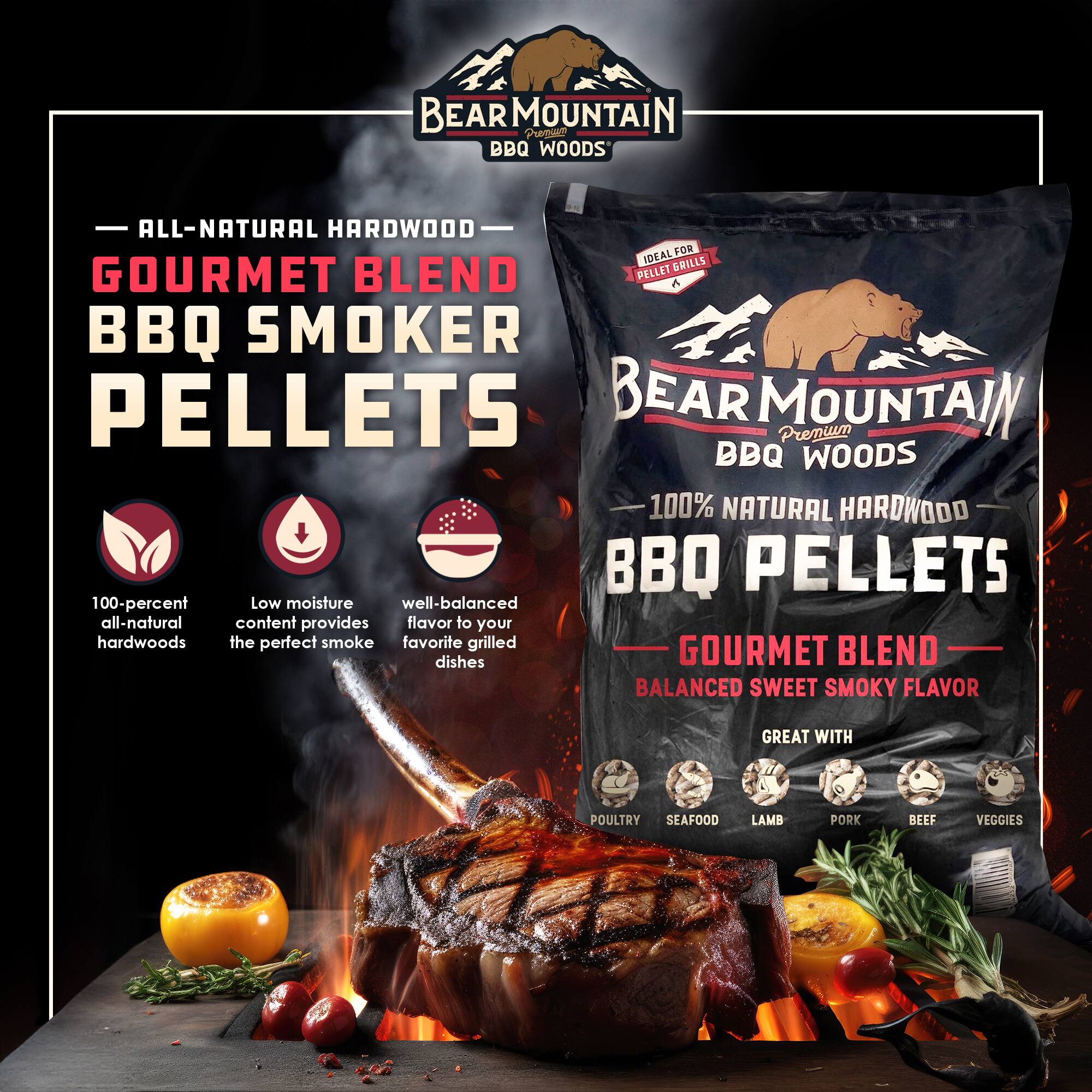BEAR MOUNTAIN BBQ WOODS - ALL-NATURAL HARDWOOD FOR IDEAL BRILLS GOURMET BLEND PELLET BBQ SMOKER PELLETS

BEAR MOUNTAIN Premium BBQ WOODS 100% NATURAL HARDWOOD BBQ PELLETS

100-percent Low moisture well-balanced all-natural content provides flavor to your hardwoods the perfect smoke favorite grilled dishes

GOURMET BLEND BALANCED SWEET SMOKY FLAVOR GREAT WITH POULTRY SEAFOOD LAMB PORK BEEF VEGGIES
