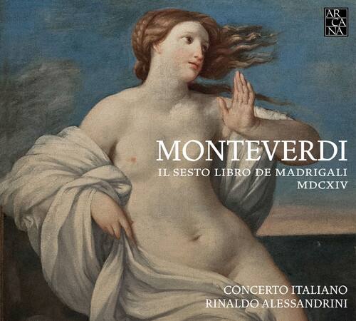 Monteverdi / Concerto Italiano / Alessandrini - Claudio Monteverdi: Il Sesto Libro de Madrigali   - COMPACT DISCS [CD] price history on PriceWatchPro
