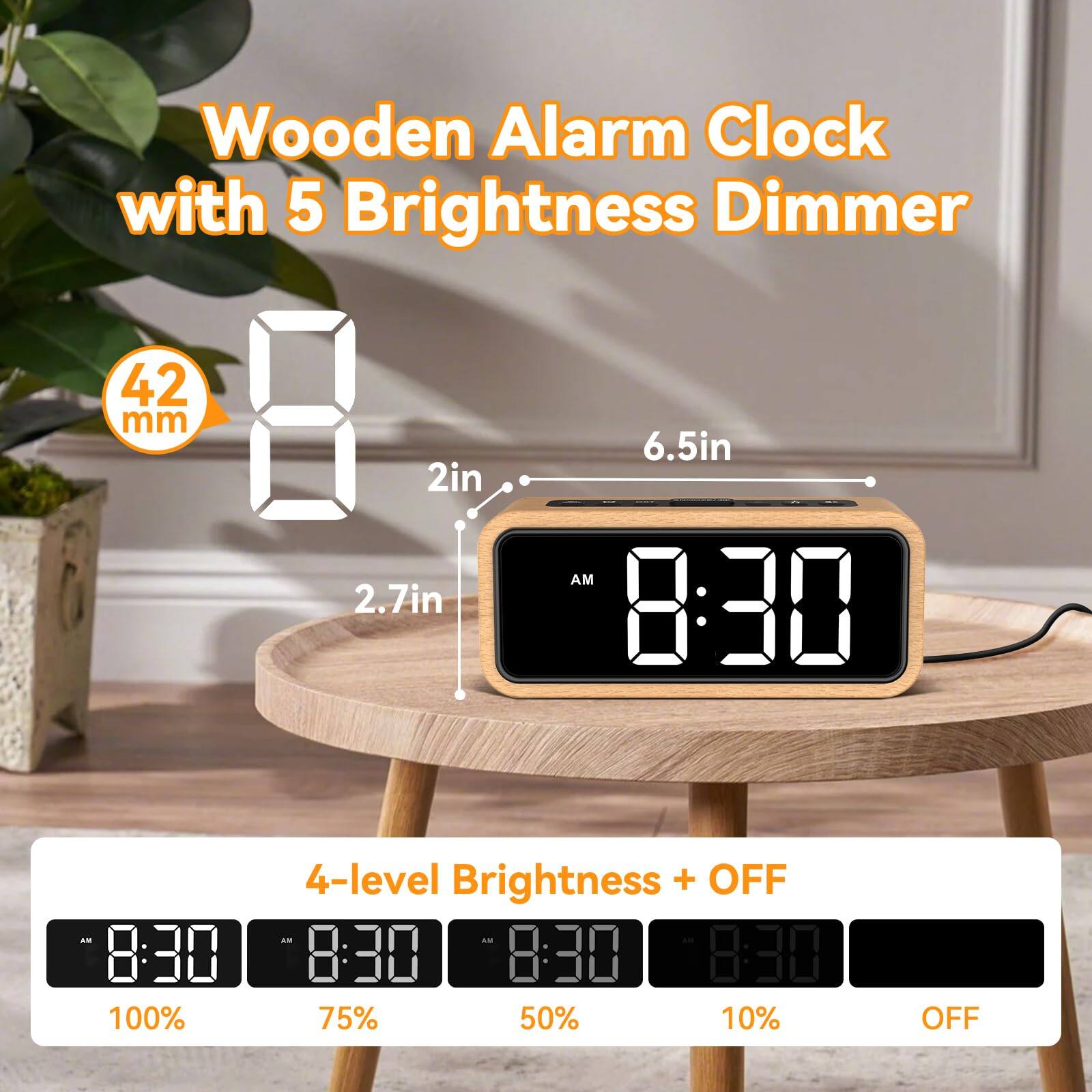 Wooden Alarm Clock with 5 Brightness Dimmer

42 mm

2in

6.5in

2.7in

4-level Brightness + OFF

100%

75%

50%

10%

OFF