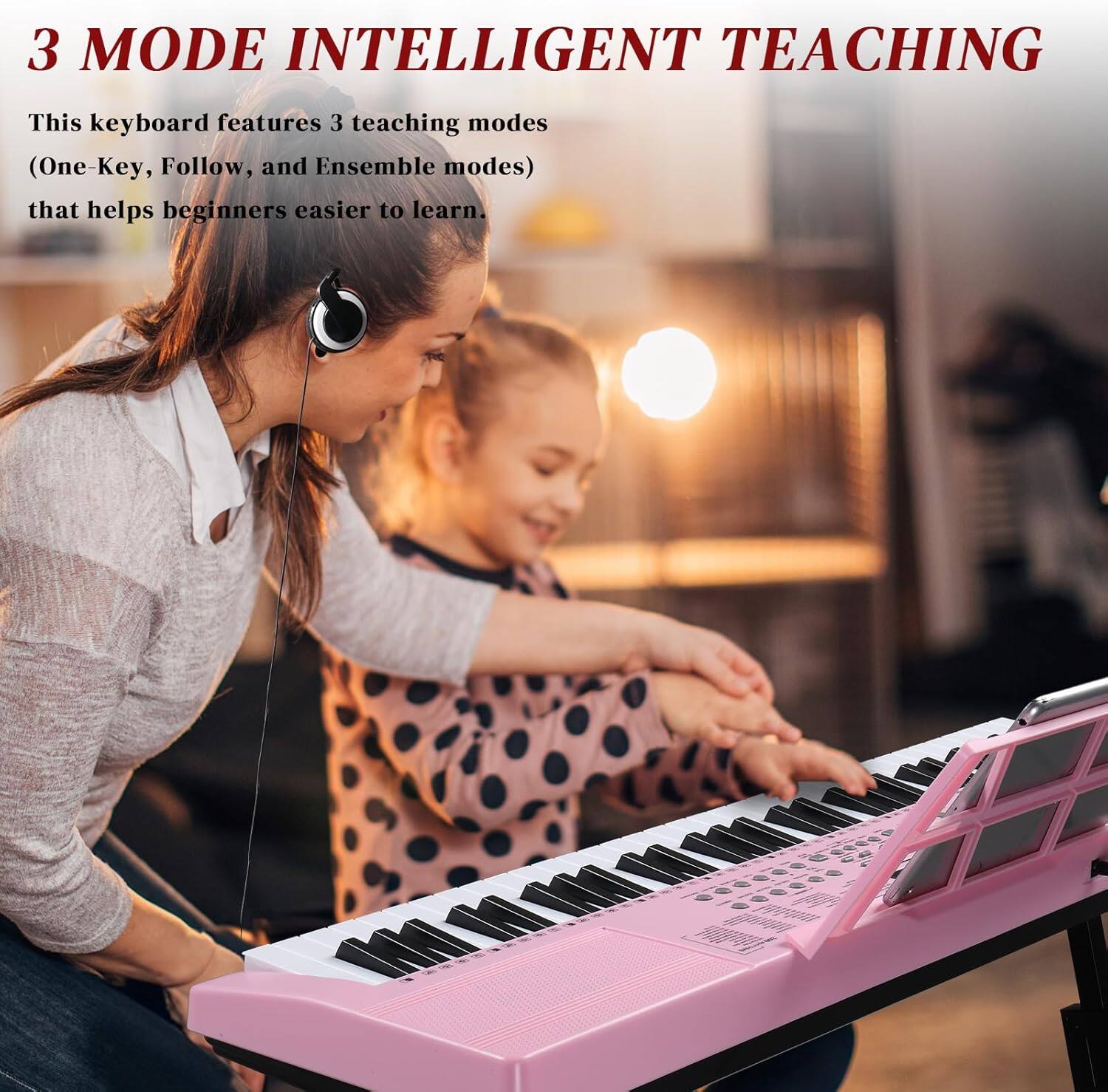 3 MODE INTELLIGENT TEACHING

This keyboard features 3 teaching modes (One-Key, Follow, and Ensemble modes) that helps beginners easier to learn.