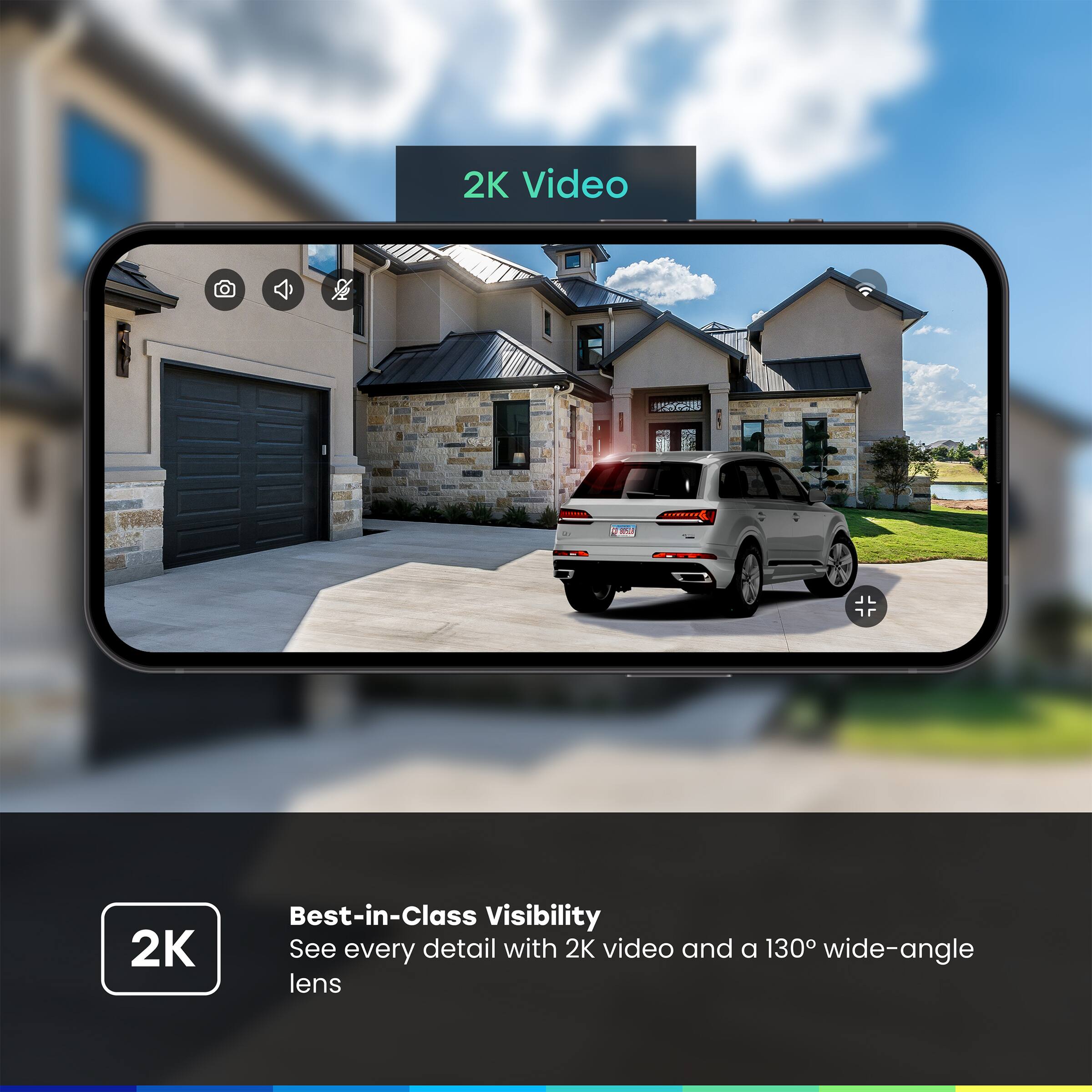 2K Video, Best-in-Class Visibility, See every detail with 2K video and a 130° wide-angle lens