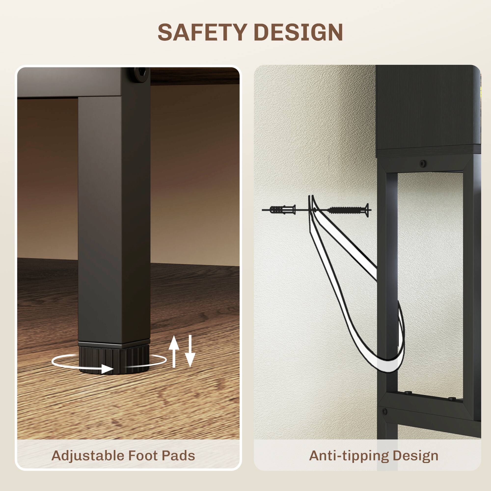 SAFETY DESIGN
Adjustable Foot Pads
Anti-tipping Design