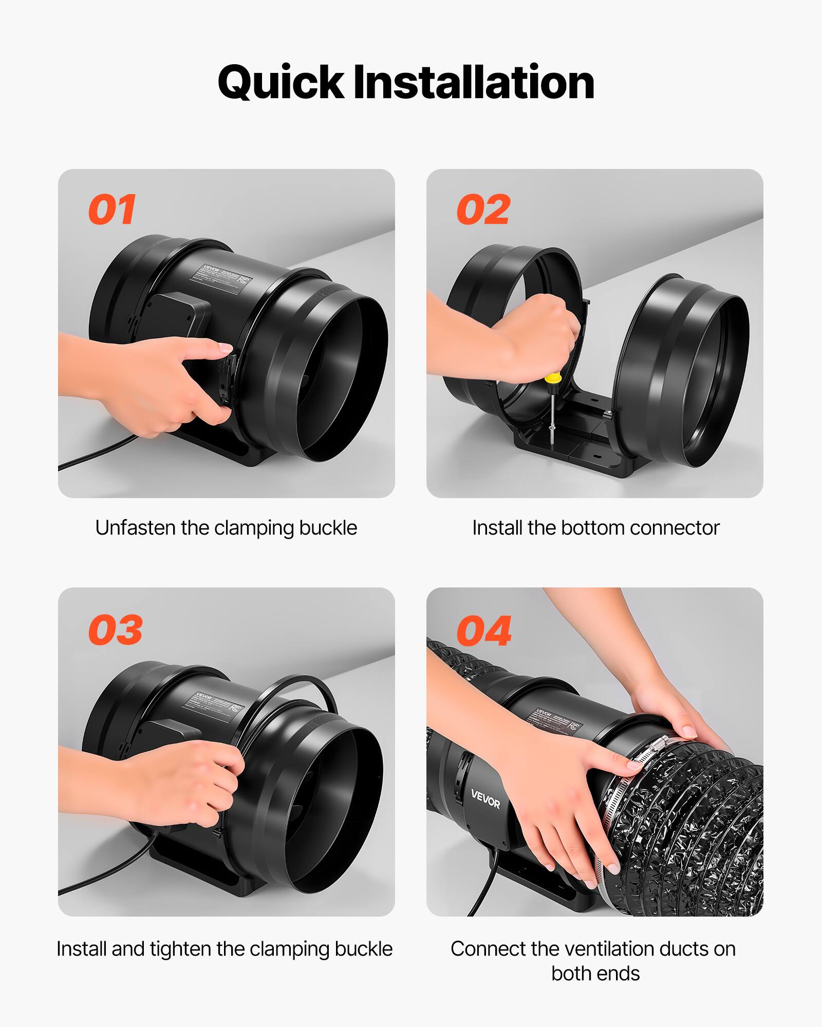 Quick Installation

01 Unfasten the clamping buckle

02 Install the bottom connector

03 Install and tighten the clamping buckle

04 Connect the ventilation ducts on both ends