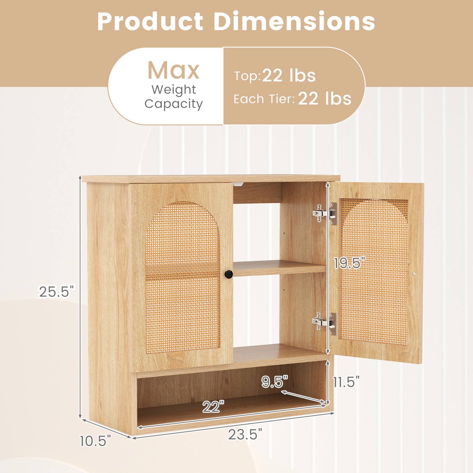 Product Dimensions

Max Weight Capacity  
Top: 22 lbs  
Each Tier: 22 lbs  

Dimensions:  
- Height: 25.5"  
- Width: 23.5"  
- Depth: 10.5"  
- Shelf Depth: 9.5"  
- Shelf Height: 11.5"  
- Door Height: 19.5"