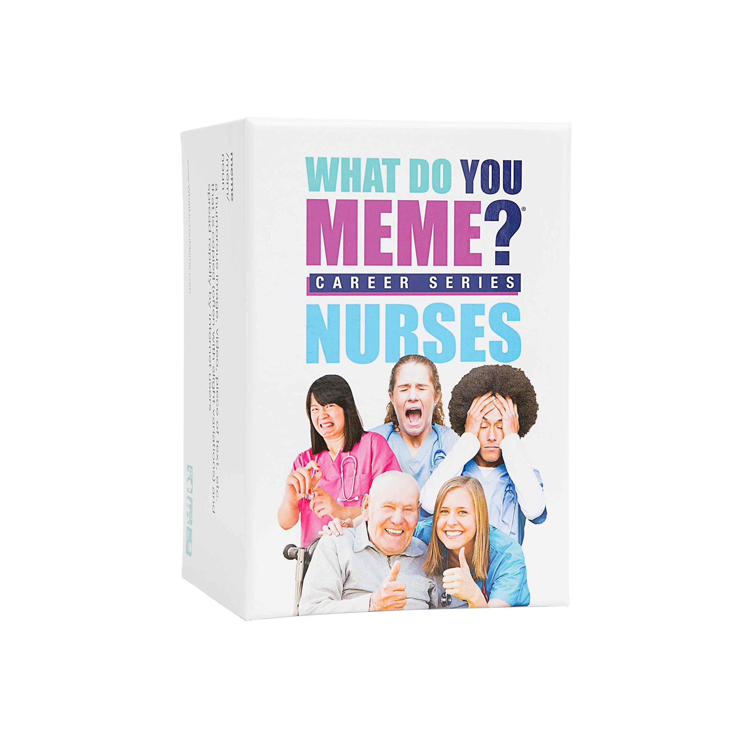WHAT DO YOU MEME?  
CAREER SERIES  
NURSES