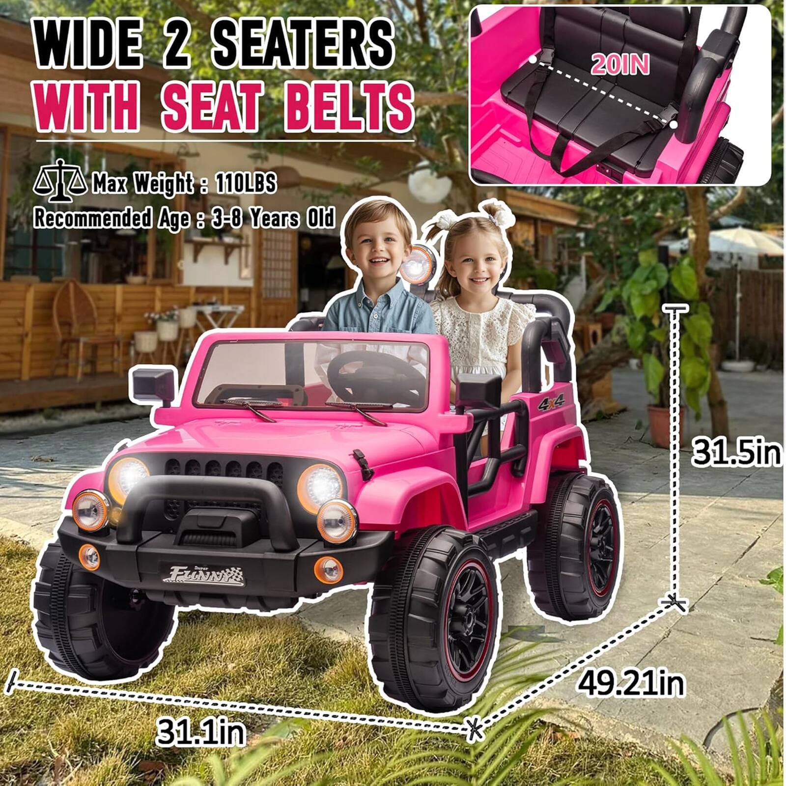 WIDE 2 SEATERS WITH SEAT BELTS

Max Weight: 110LBS  
Recommended Age: 3-8 Years Old

20IN  
31.5in  
31.1in  
49.21in
