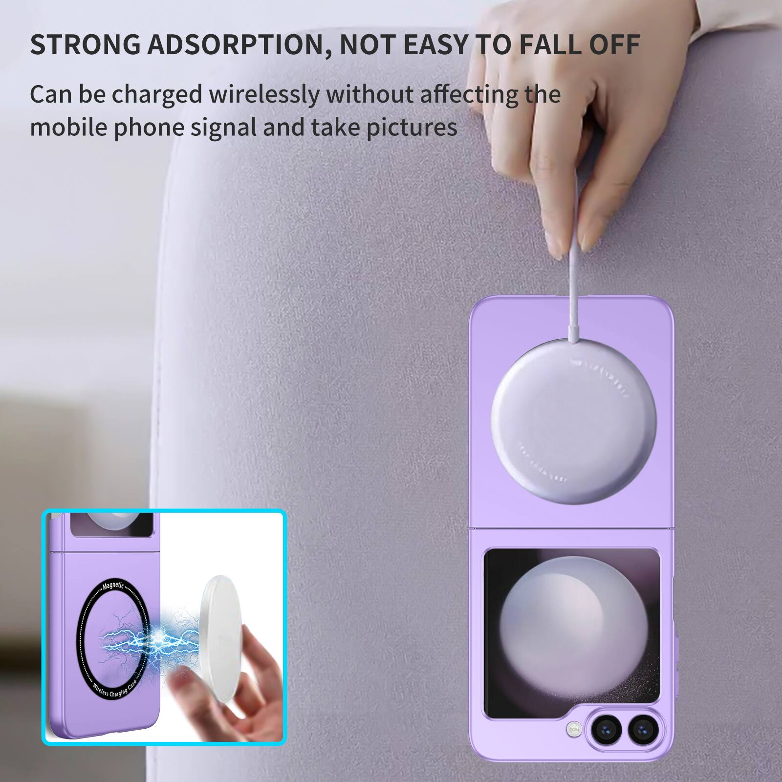 STRONG ADSORPTION, NOT EASY TO FALL OFF  
Can be charged wirelessly without affecting the mobile phone signal and take pictures