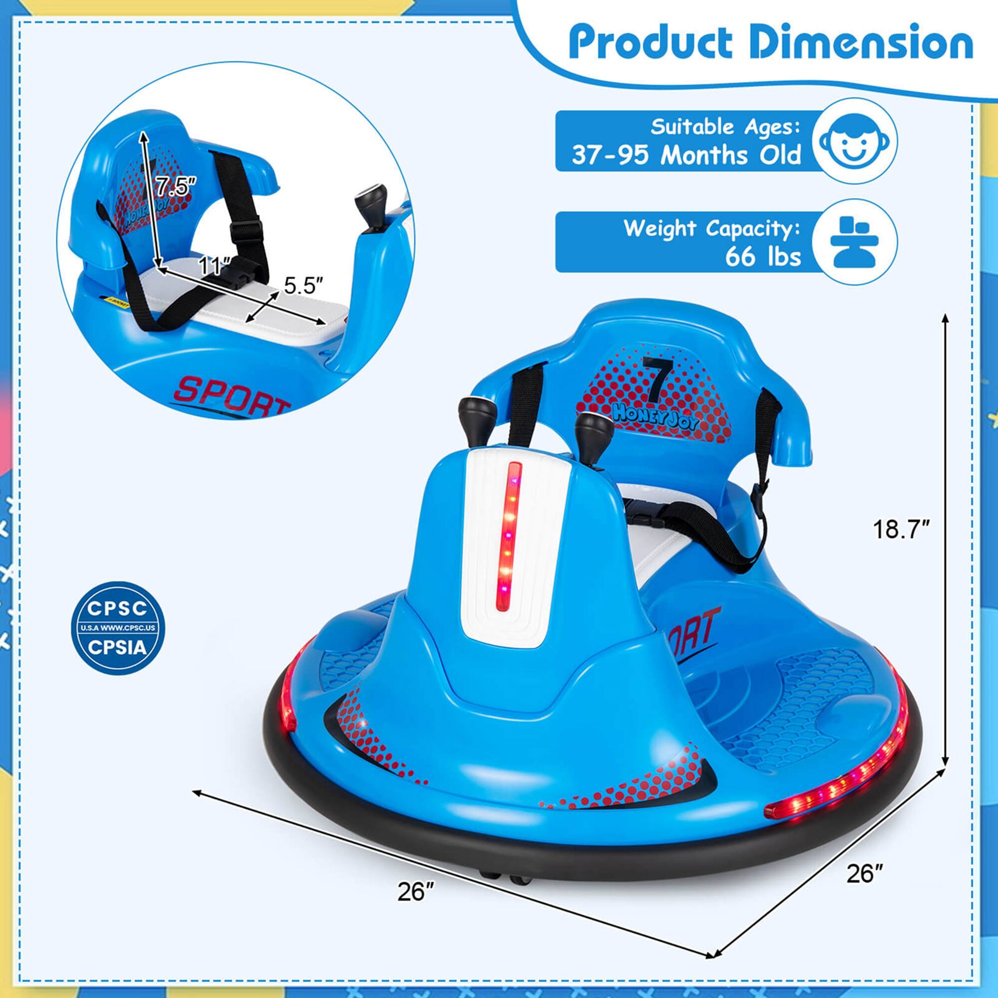 Product Dimension  
7.5" x 11" x 5.5"  

Suitable Ages: 37-95 Months Old  

Weight Capacity: 66 lbs  

CPSC U.S.A. WWW.CPSC.US CPSIA  

18.7" x 26" x 26"