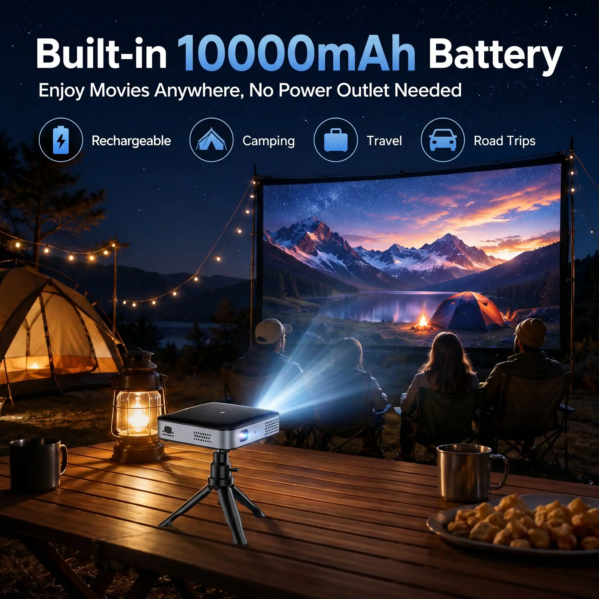 Built-in 10000mAh Battery  
Enjoy Movies Anywhere, No Power Outlet Needed  
Rechargeable  
Camping  
Travel  
Road Trips