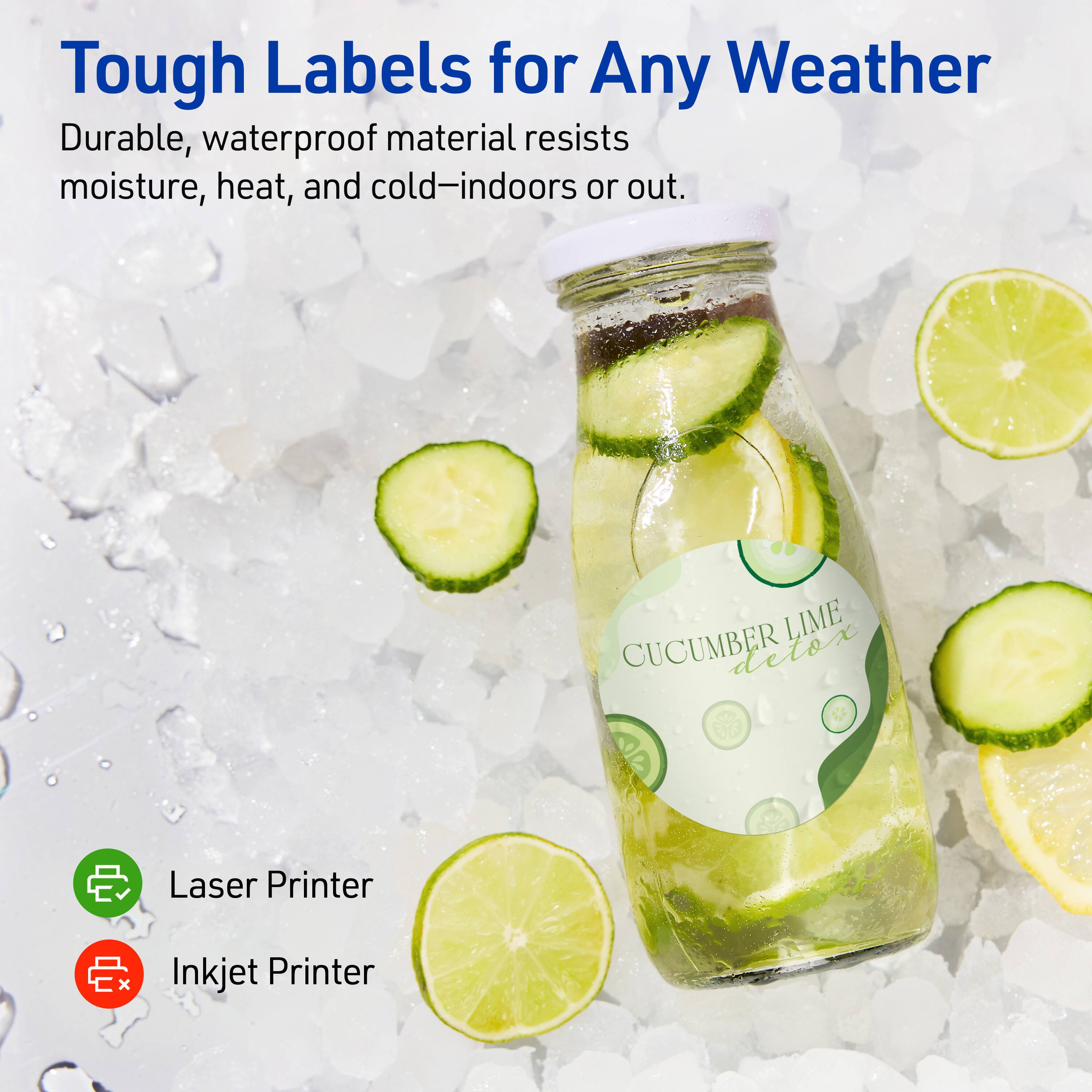 Tough Labels for Any Weather

Durable, waterproof material resists moisture, heat, and cold—indoors or out.

LIME CUCUMBER detox

Laser Printer x Inkjet Printer