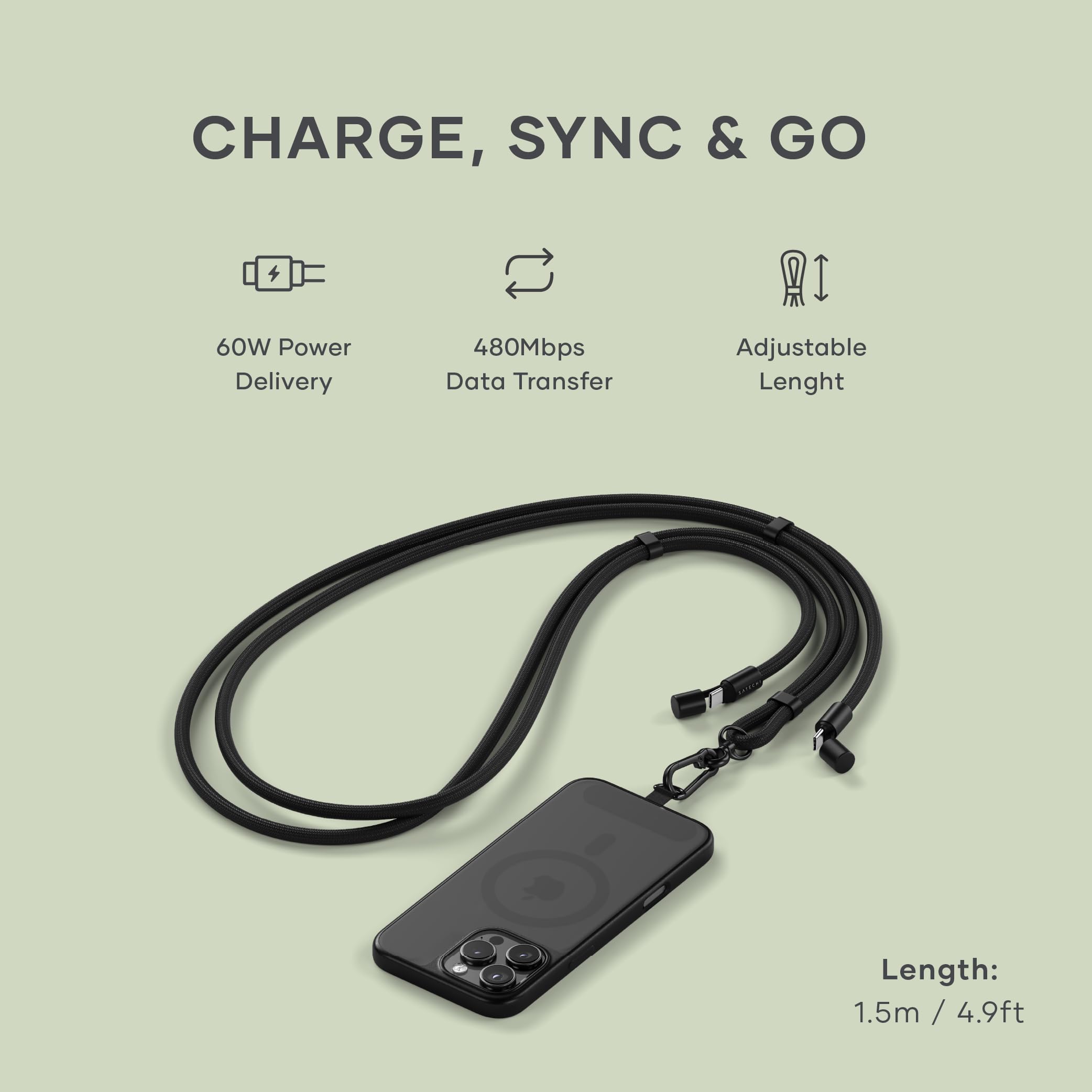 CHARGE, SYNC & GO  
60W Power Delivery  
480Mbps Data Transfer  
Adjustable Length  
Length: 1.5m / 4.9ft