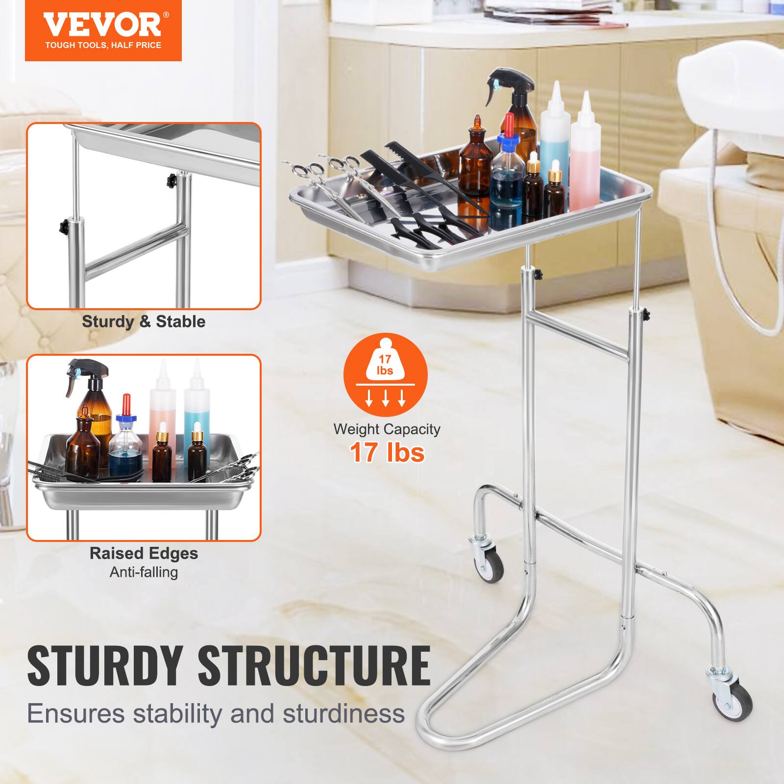 VEVOR TOUGH TOOLS, HALF PRICE
Sturdy & Stable
17 lbs Weight Capacity
17 Ibs
Raised Edges Anti-falling
STURDY STRUCTURE
Ensures stability and sturdiness