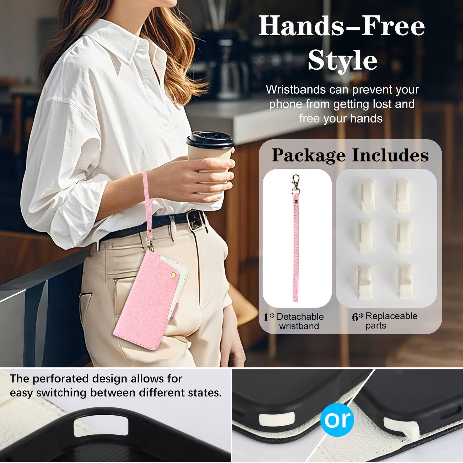 Hands-Free Style Wristbands can prevent your phone from getting lost and free your hands

Package Includes
1* Detachable wristband
6* Replaceable parts

The perforated design allows for easy switching between different states.