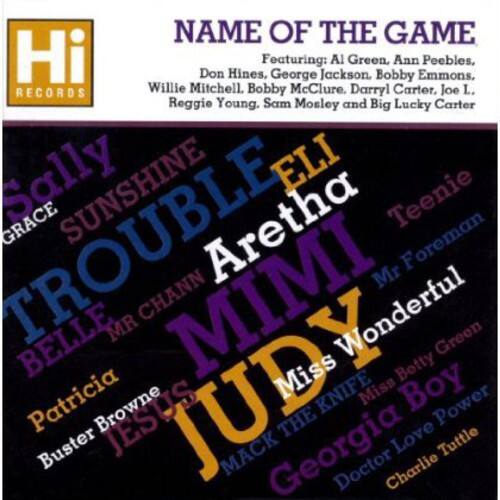 **NAME OF THE GAME**

Featuring: Al Green, Ann Peebles, Don Hines, George Jackson, Bobby Emmons, Willie Mitchell, Bobby McClure, Darryl Carter, Joe L. Reggie Young, Sam Mosley and Big Lucky Carter

- GRACE
- SUNSHINE
- TROUBLE
- MIMI
- JUDY
- BELLE
- CHANN
- MR. FOREMAN
- MISS WONDERFUL
- MISS BOY POWER
- BUSTER
- JESUS
- MACK THE KNIFE
- GEORGIA
- DOCTOR LOVE TUTTLE
- CHARLIE