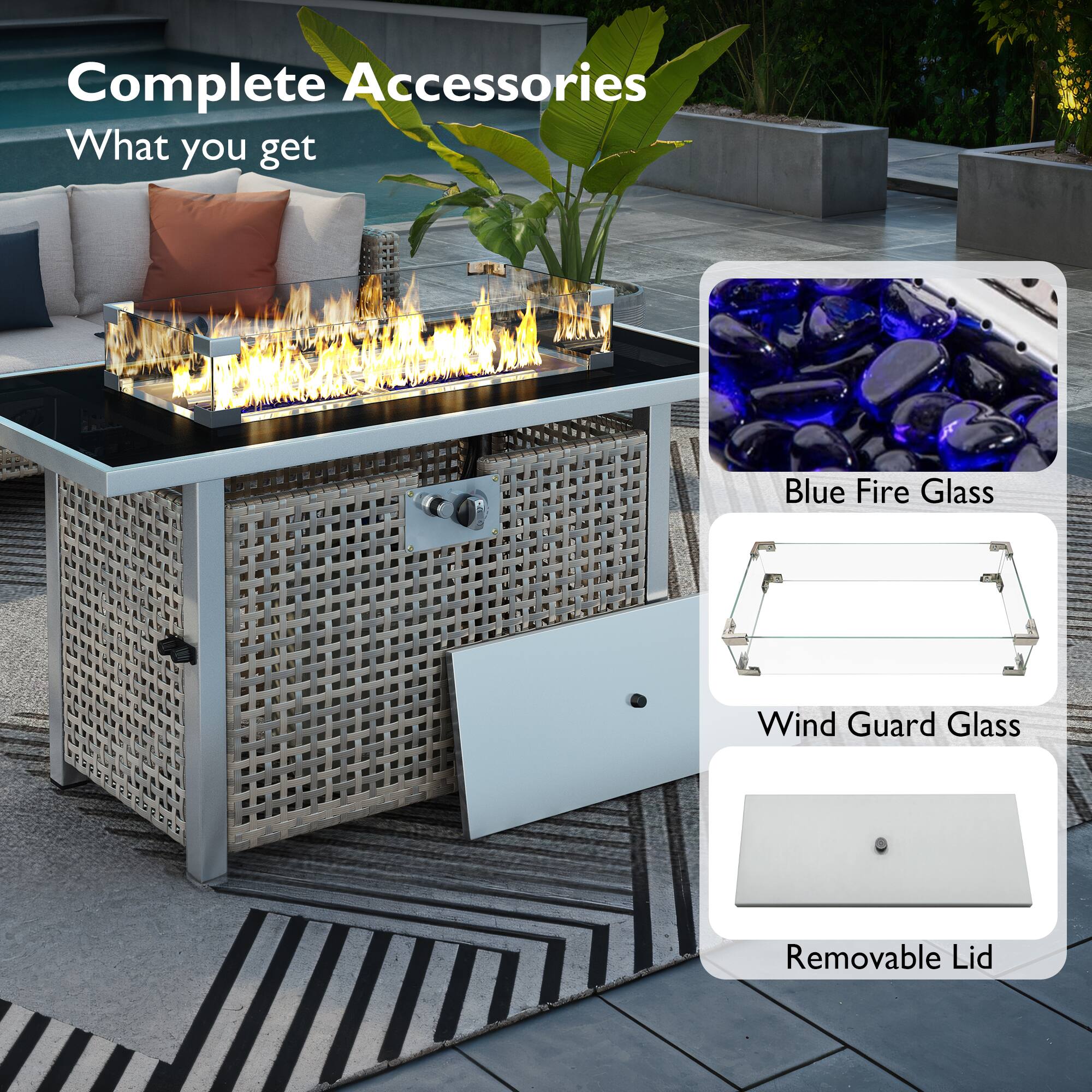 Complete Accessories  
What you get  

- Blue Fire Glass  
- Wind Guard Glass  
- Removable Lid