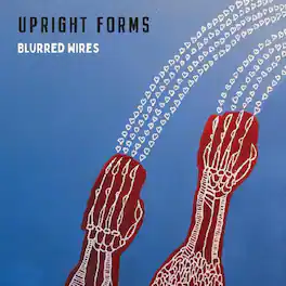 Upright Forms - Blurred Wires - VINYL LP
