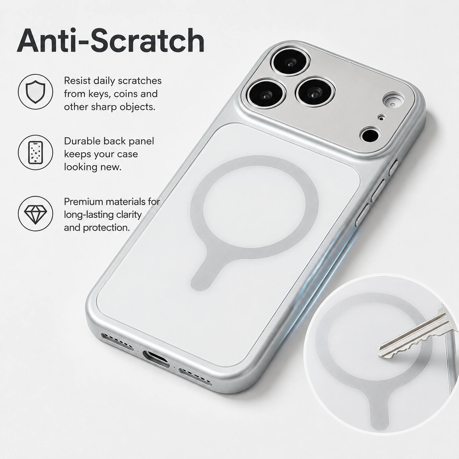 Anti-Scratch

Resist daily scratches from keys, coins and other sharp objects.

Durable back panel keeps your case looking new.

Premium materials for long-lasting clarity and protection.
