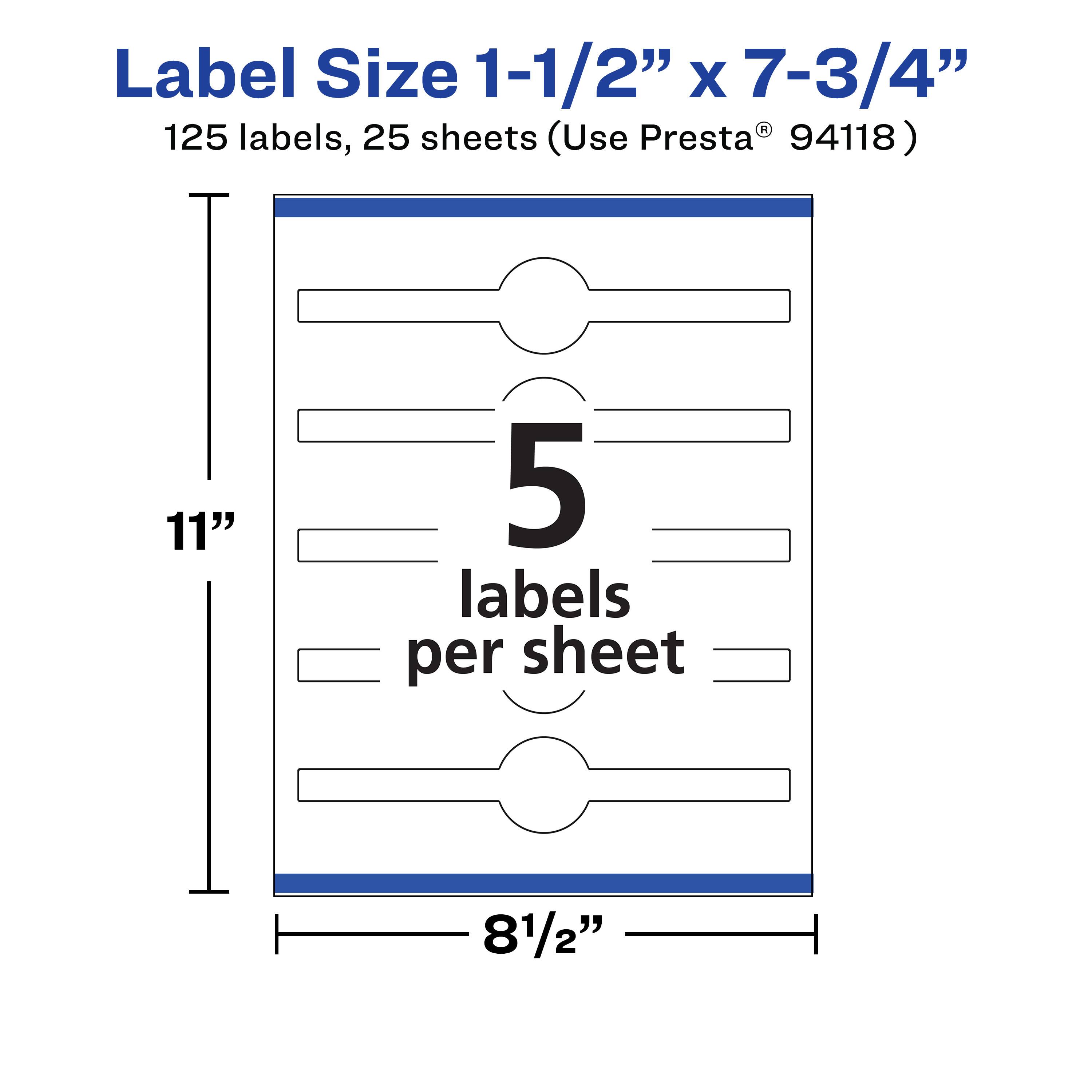 Label Size 1-1/2" x 7-3/4"  
125 labels, 25 sheets (Use Presta® 94118)  
11"  
5 labels per sheet  
81/2"