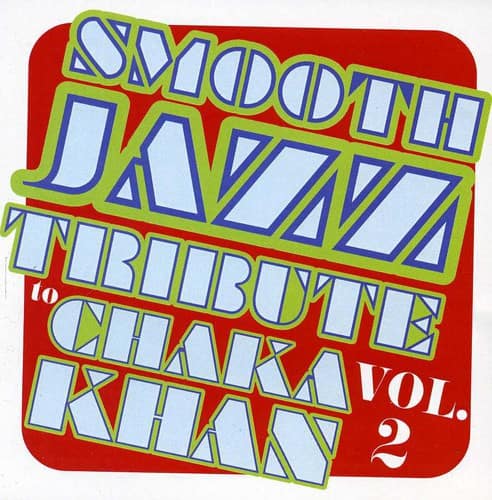 Smooth Jazz Tribute - Smooth Jazz tribute to Chaka Khan Vol. 2   - COMPACT DISCS [CD] price history on PriceWatchPro
