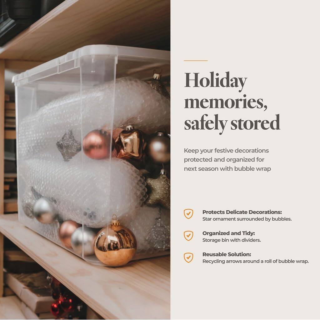 Holiday memories, safely stored

Keep your festive decorations protected and organized for next season with bubble wrap

- Protects Delicate Decorations: Star ornament surrounded by bubbles.
- Organized and Tidy: Storage bin with dividers.
- Reusable Solution: Recycling arrows around a roll of bubble wrap.