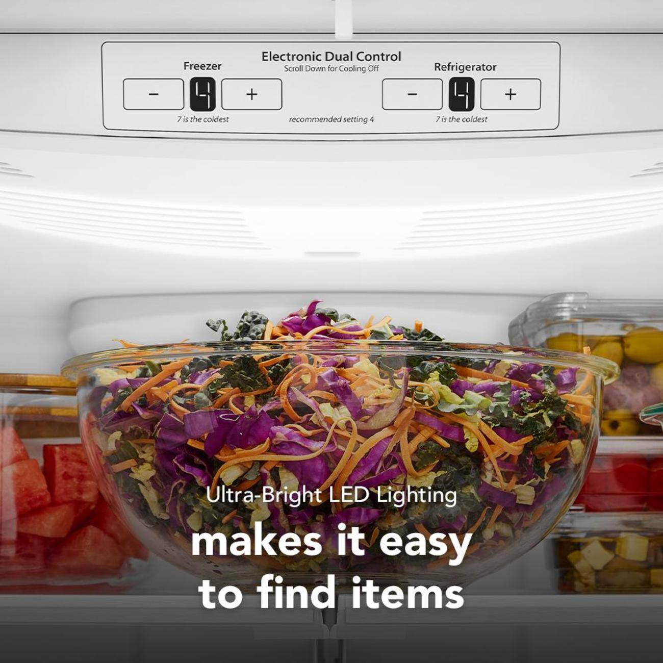 Freezer Electronic Dual Control Scroll Down for Cooling Off Refrigerator I + I + 7 is the coldest recommended setting 4 7 is the coldest Ultra-Bright LED Lighting makes it easy to find items