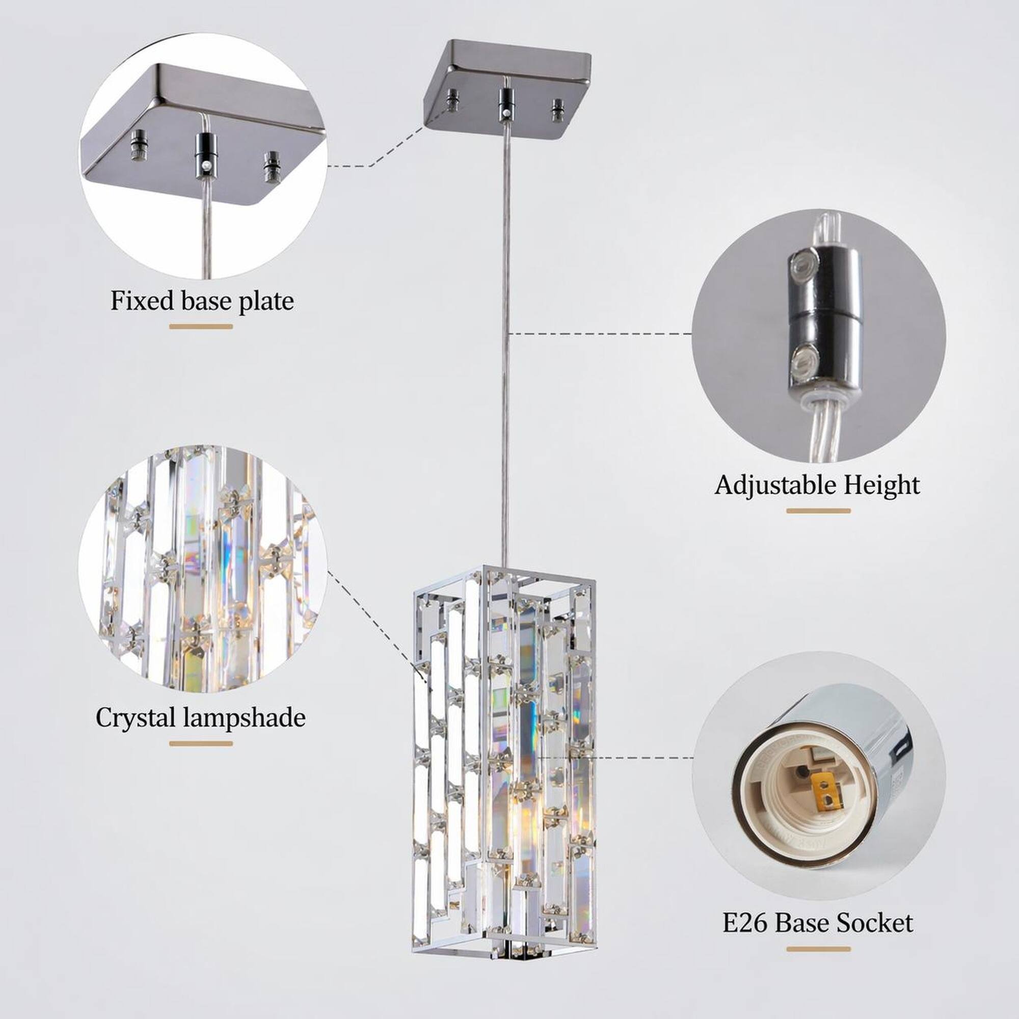 Fixed base plate  
Adjustable Height  
Crystal lampshade  
E26 Base Socket