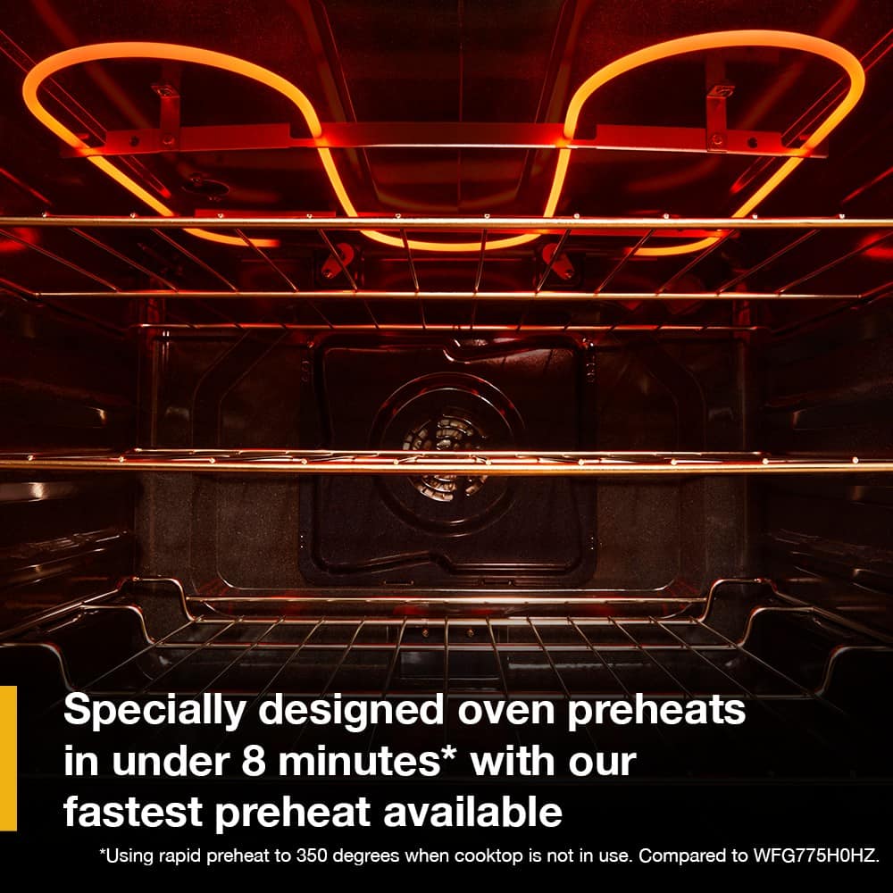 Specially designed oven preheats in under 8 minutes* with our fastest preheat available
*Using rapid preheat to 350 degrees when cooktop is not in use. Compared to WFG775H0HZ.