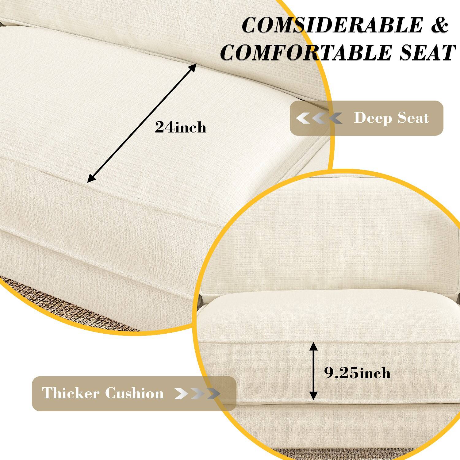 COMSIDERABLE & COMFORTABLE SEAT

- Deep Seat: 24 inch
- Thicker Cushion: 9.25 inch