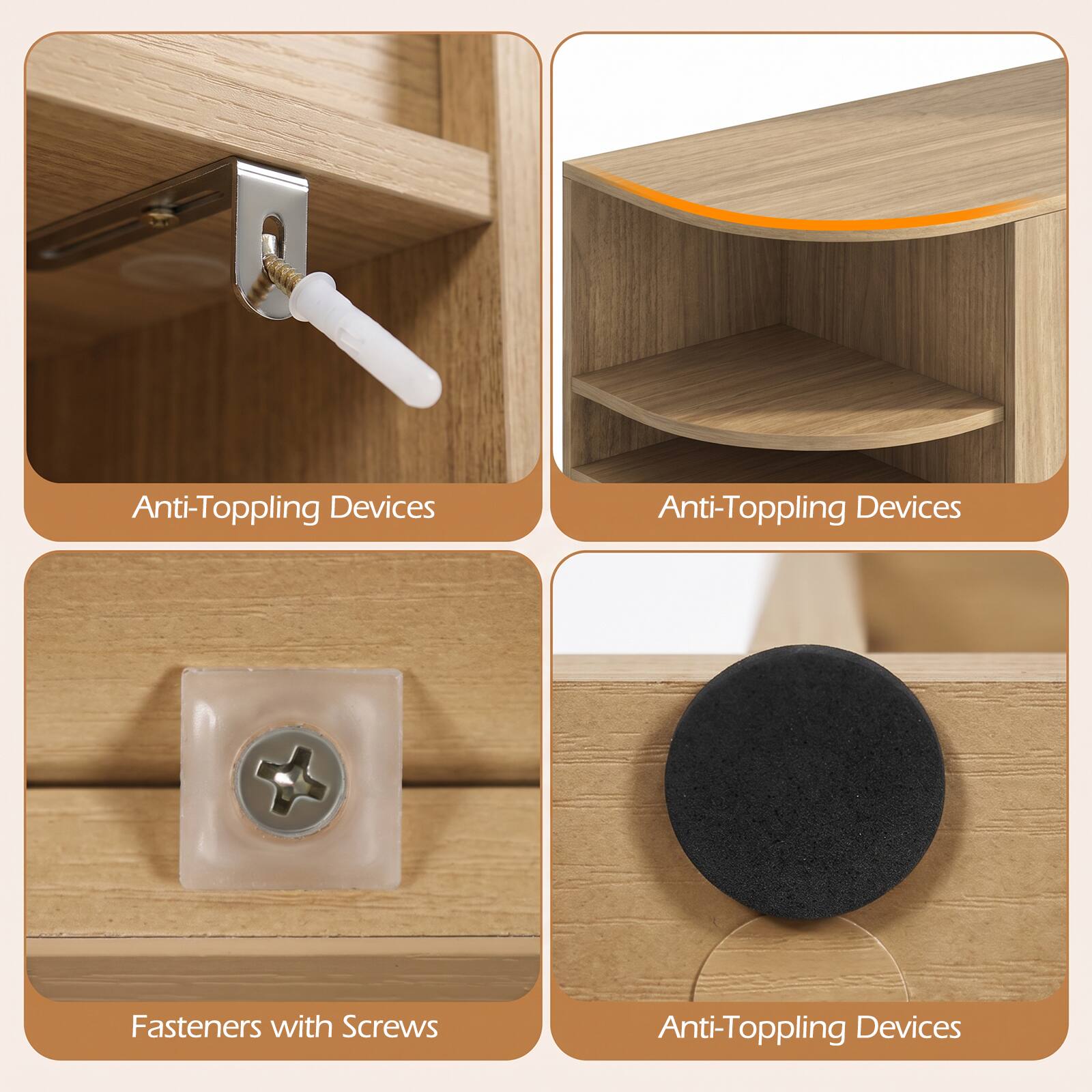 Anti-Toppling Devices
Anti-Toppling Devices
Fasteners with Screws
Anti-Toppling Devices