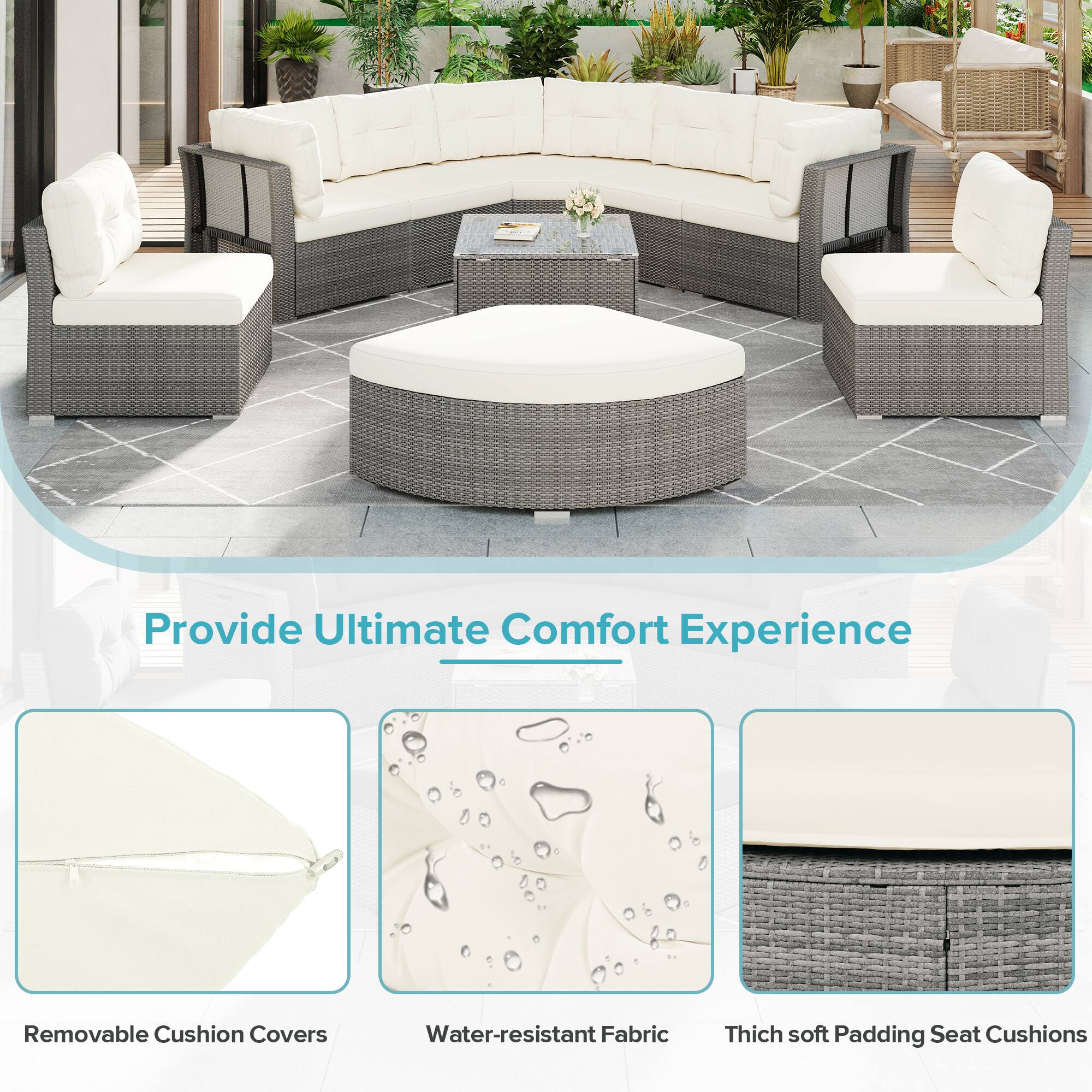 Provide Ultimate Comfort Experience

Removable Cushion Covers
Water-resistant Fabric
Thick soft Padding Seat Cushions