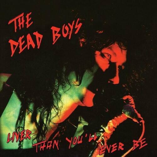 Dead Boys - Liver Than You'll Ever Be   - COMPACT DISCS [CD] price history on PriceWatchPro