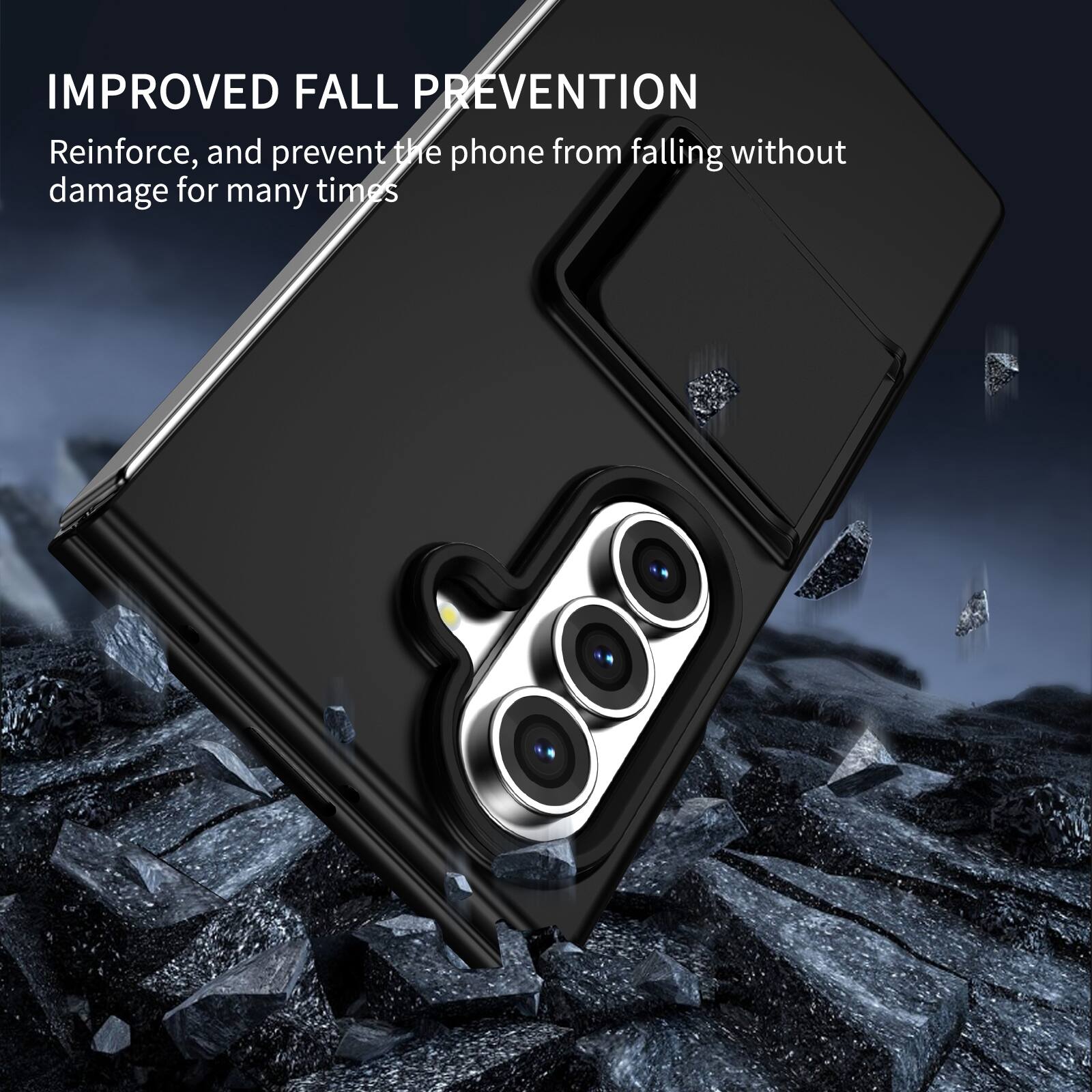 IMPROVED FALL PREVENTION  
Reinforce, and prevent the phone from falling without damage for many times