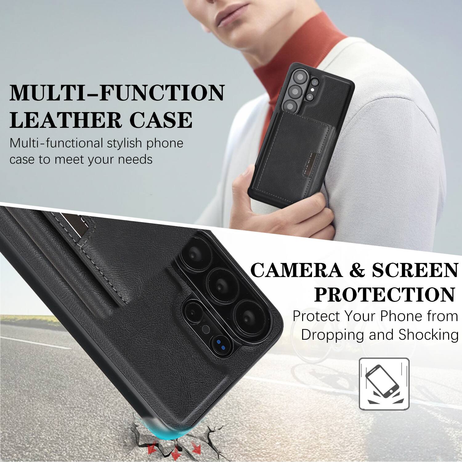 MULTI-FUNCTION LEATHER CASE  
Multi-functional stylish phone case to meet your needs  

CAMERA & SCREEN PROTECTION  
Protect Your Phone from Dropping and Shocking