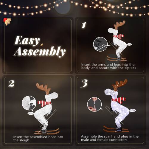 Easy Assembly

1. Insert the arms and legs into the body, and secure with the zip ties.

2. Insert the assembled bear into the sleigh.

3. Assemble the scarf, and plug in the male and female connectors.
