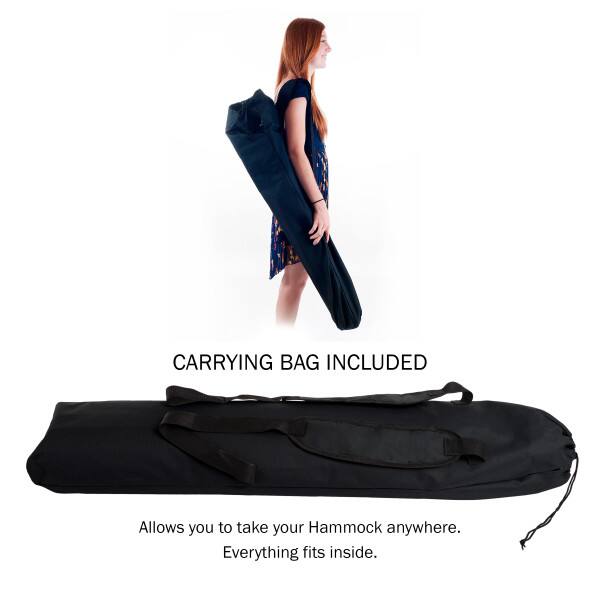 CARRYING BAG INCLUDED

Allows you to take your Hammock anywhere. Everything fits inside.